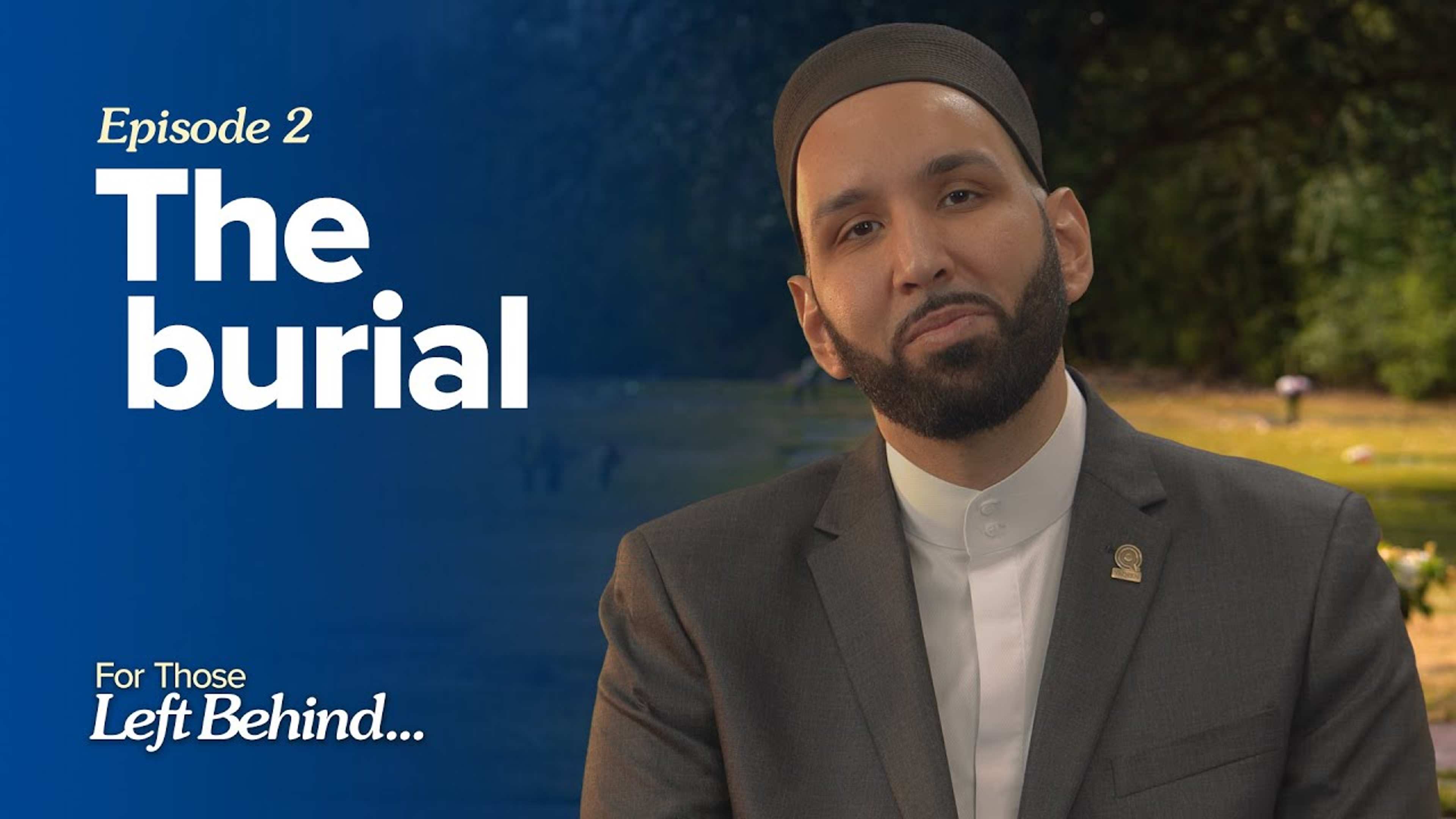 Ep. 2: The Burial | For Those Left Behind