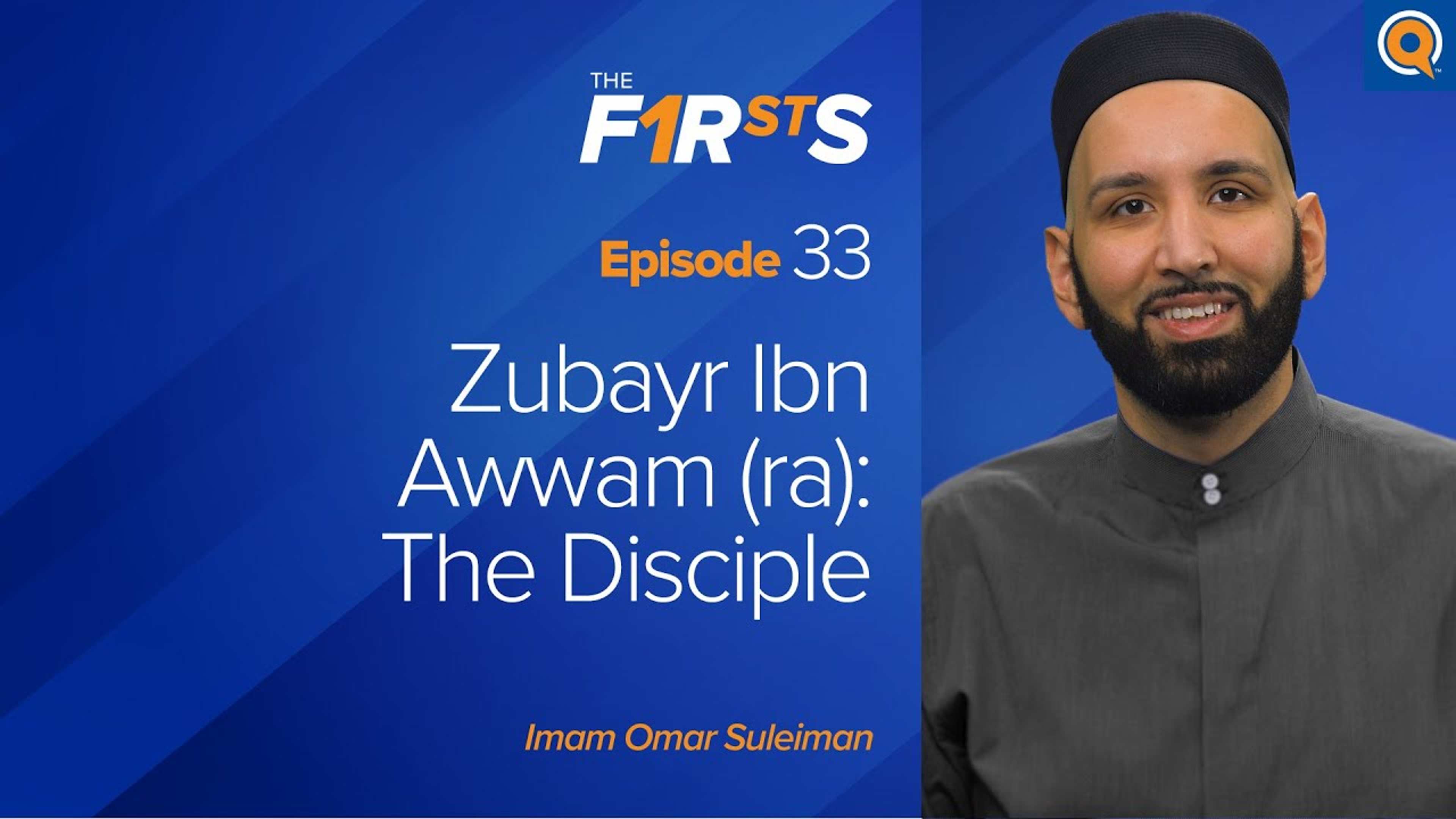 Zubayr Ibn Awwam (ra): The Disciple