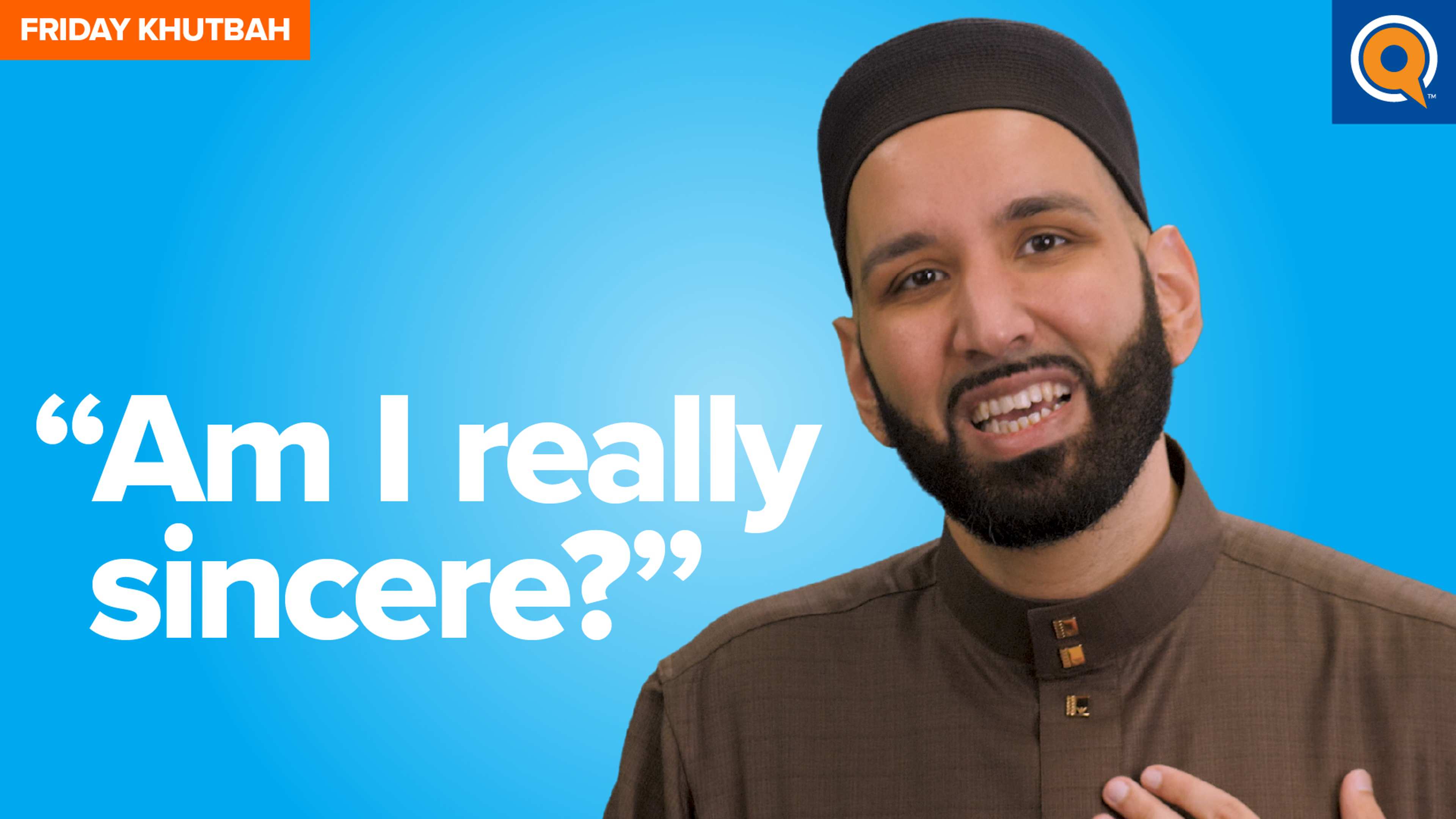 "Am I Really Sincere?" | Khutbah