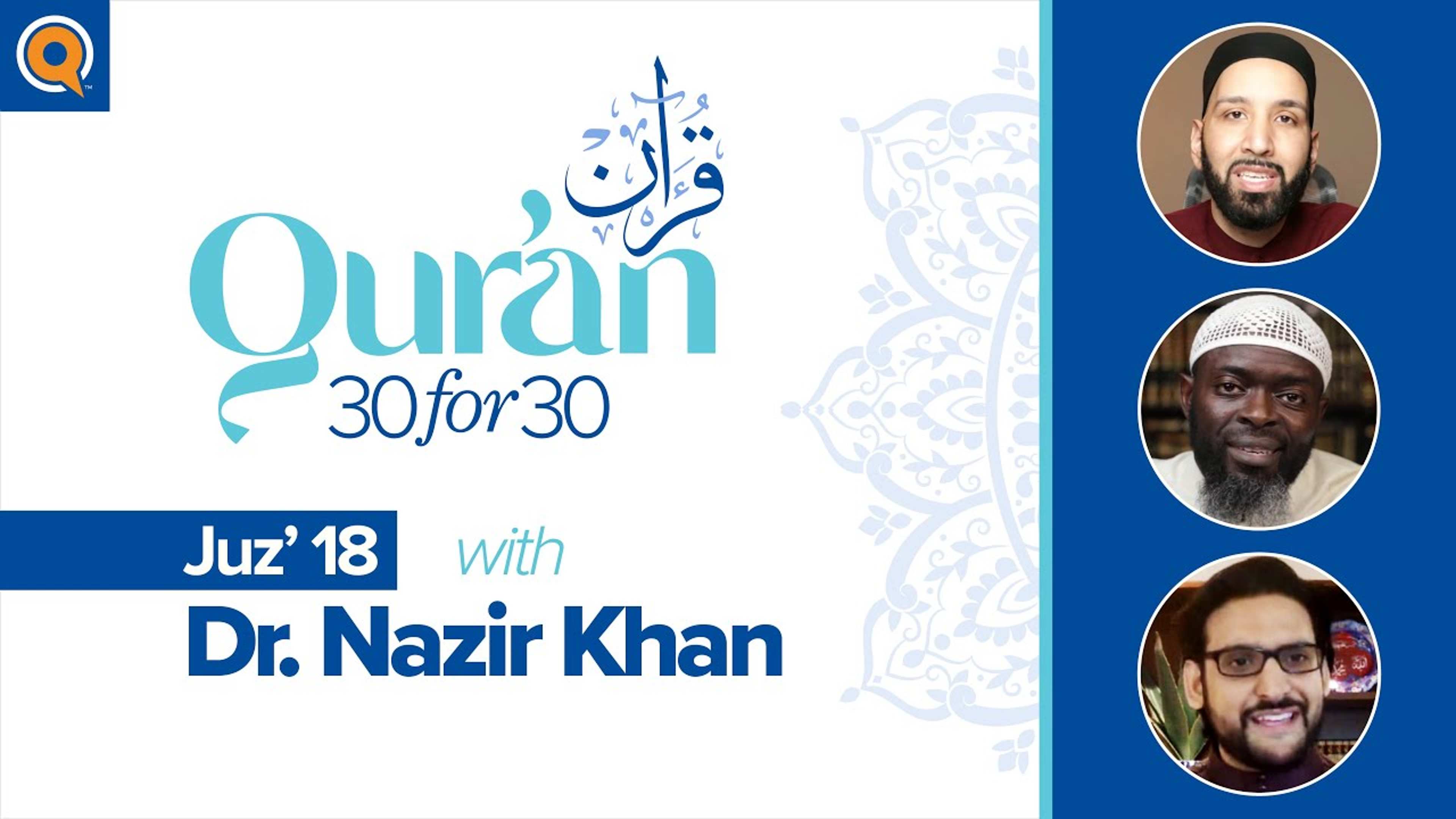 Juz' 18 with Dr. Nazir Khan | Qur'an 30 for 30 Season 2