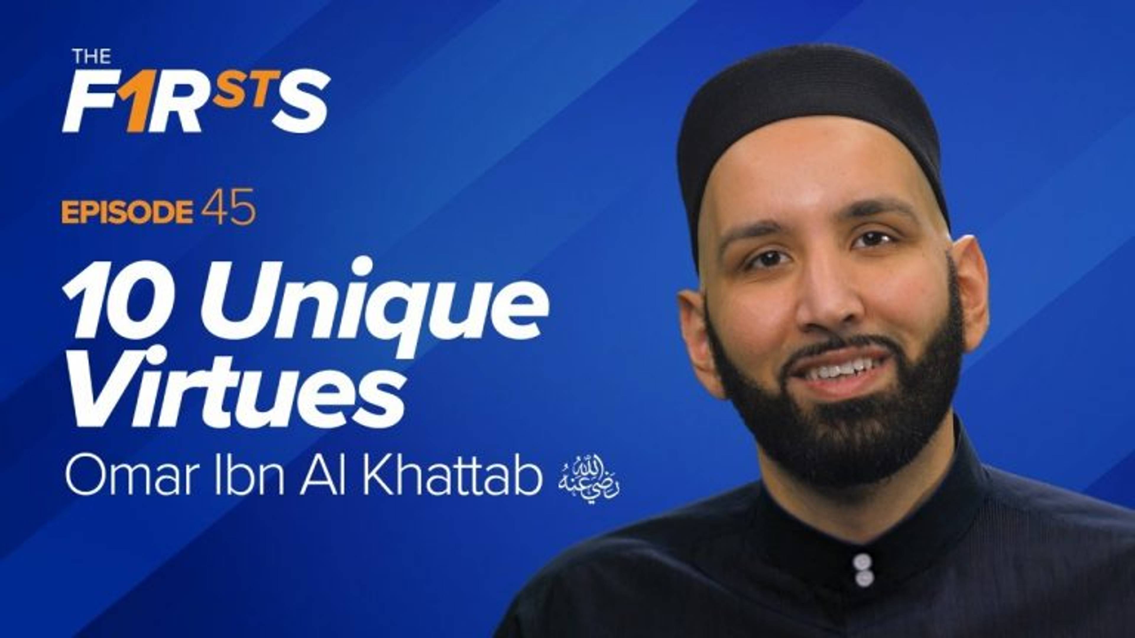 Omar Ibn Al Khattab (ra): 10 Unique Virtues | The Firsts