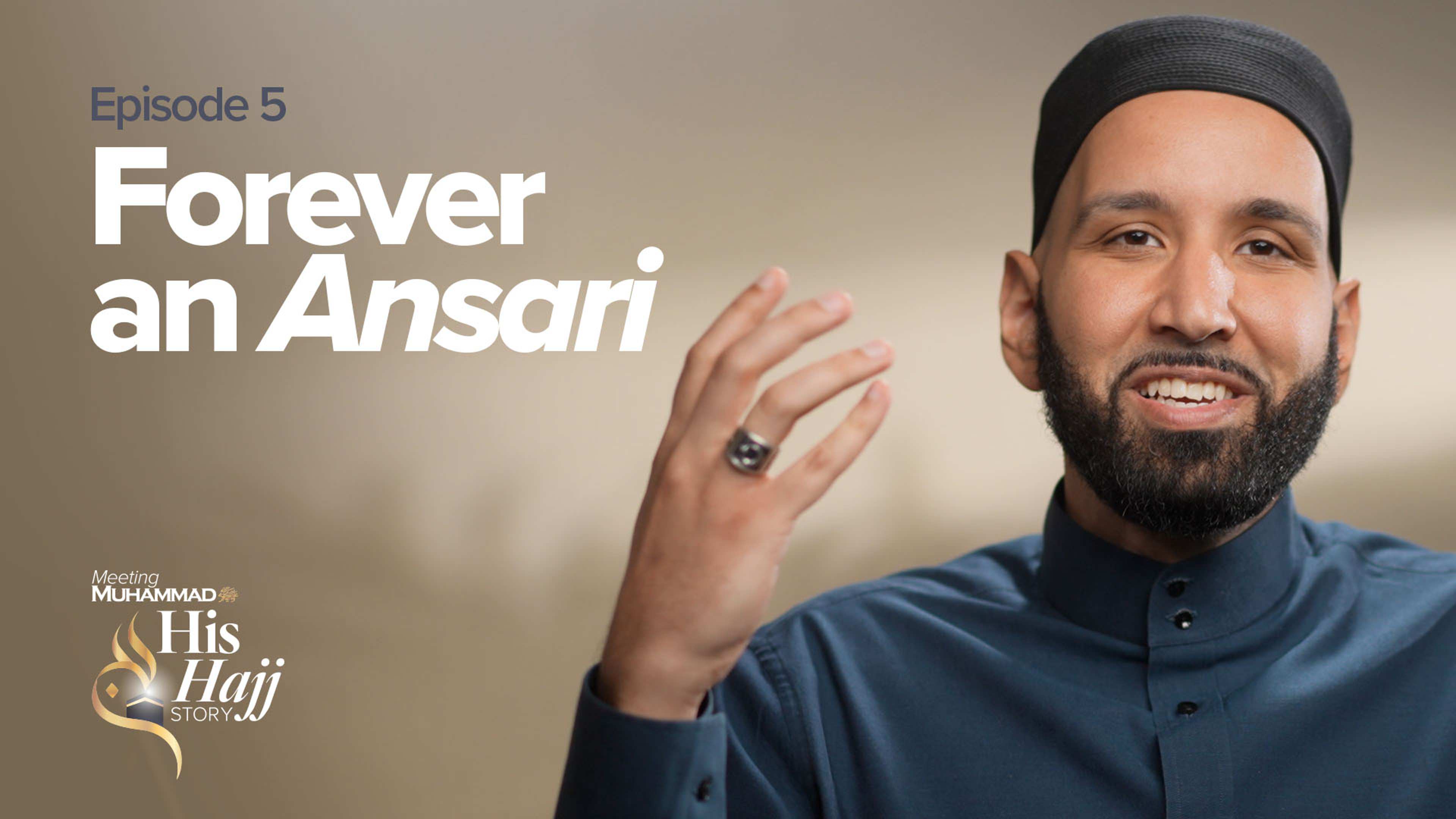 Forever An Ansari | His Hajj Story Ep. 5