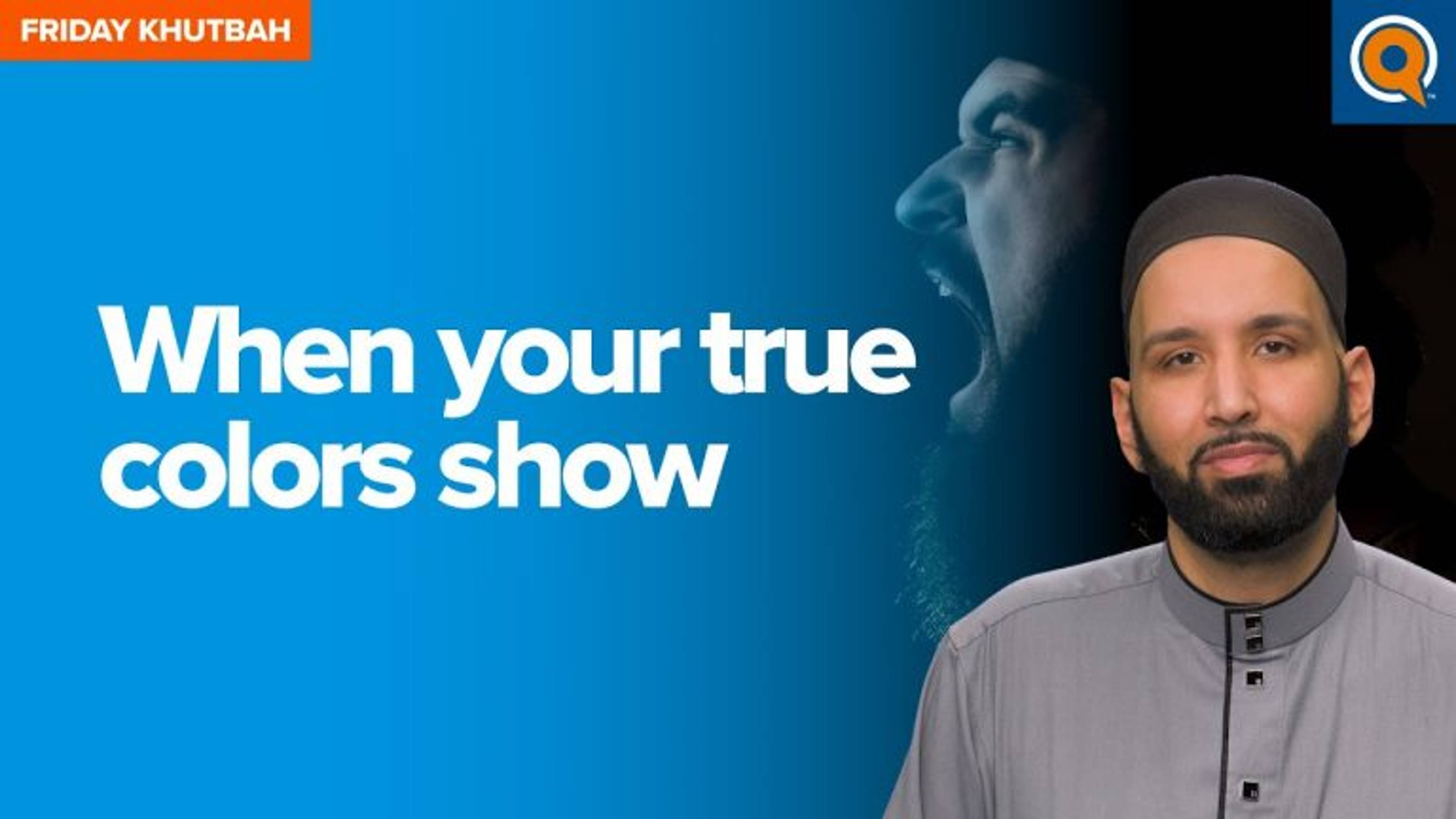 When Your True Colors Show | Khutbah