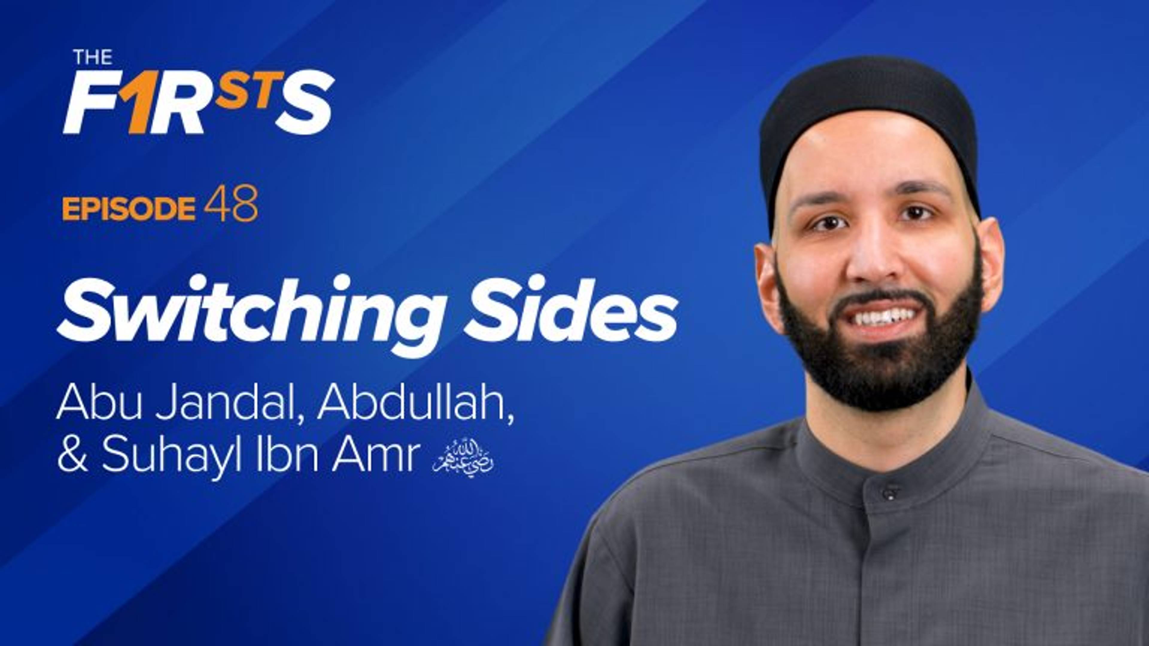 Abu Jandal, Abdullah, & Suhayl Ibn Amr (ra) : Switching Sides | The Firsts