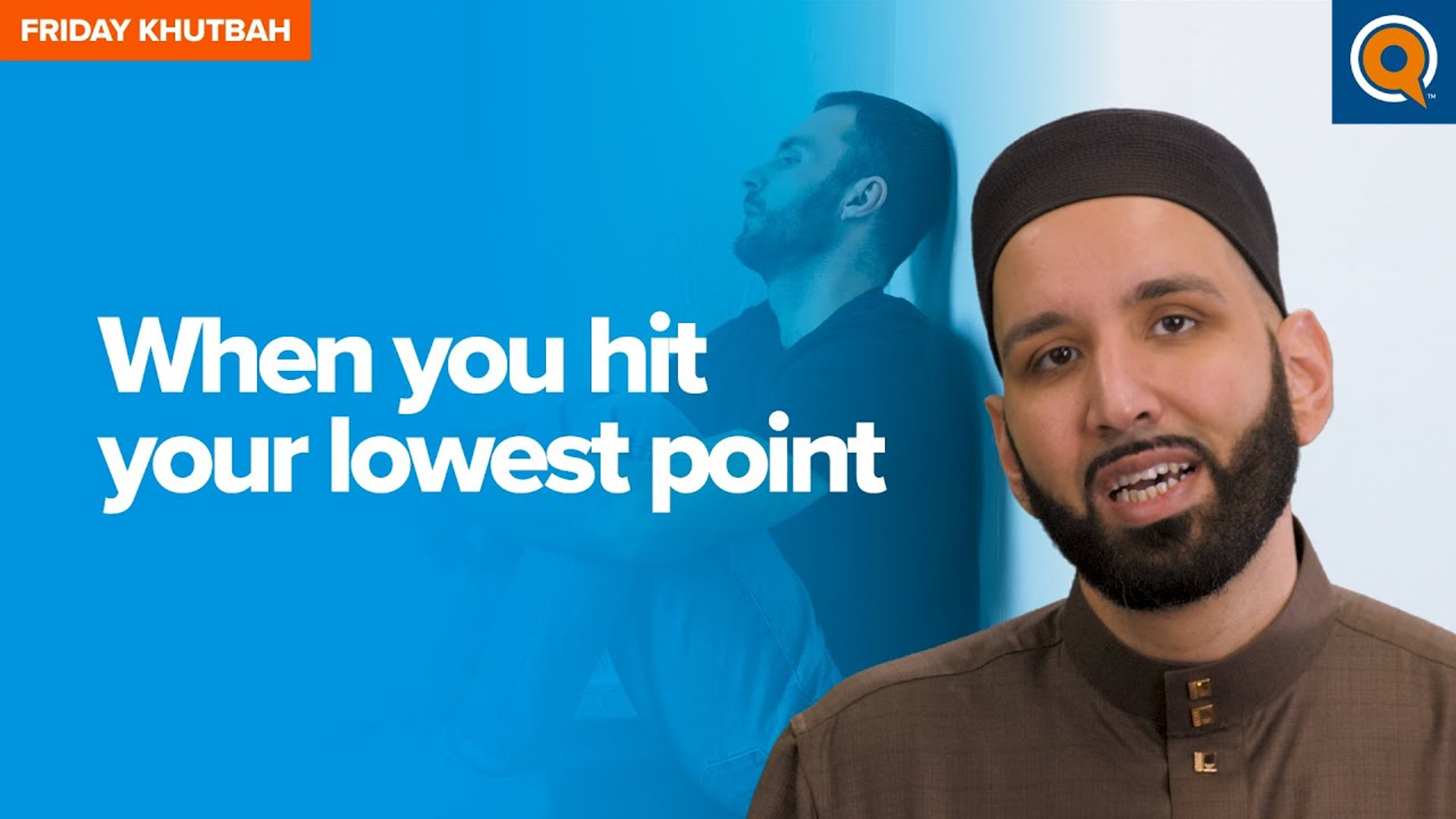 When You Hit Your Lowest Point | Khutbah