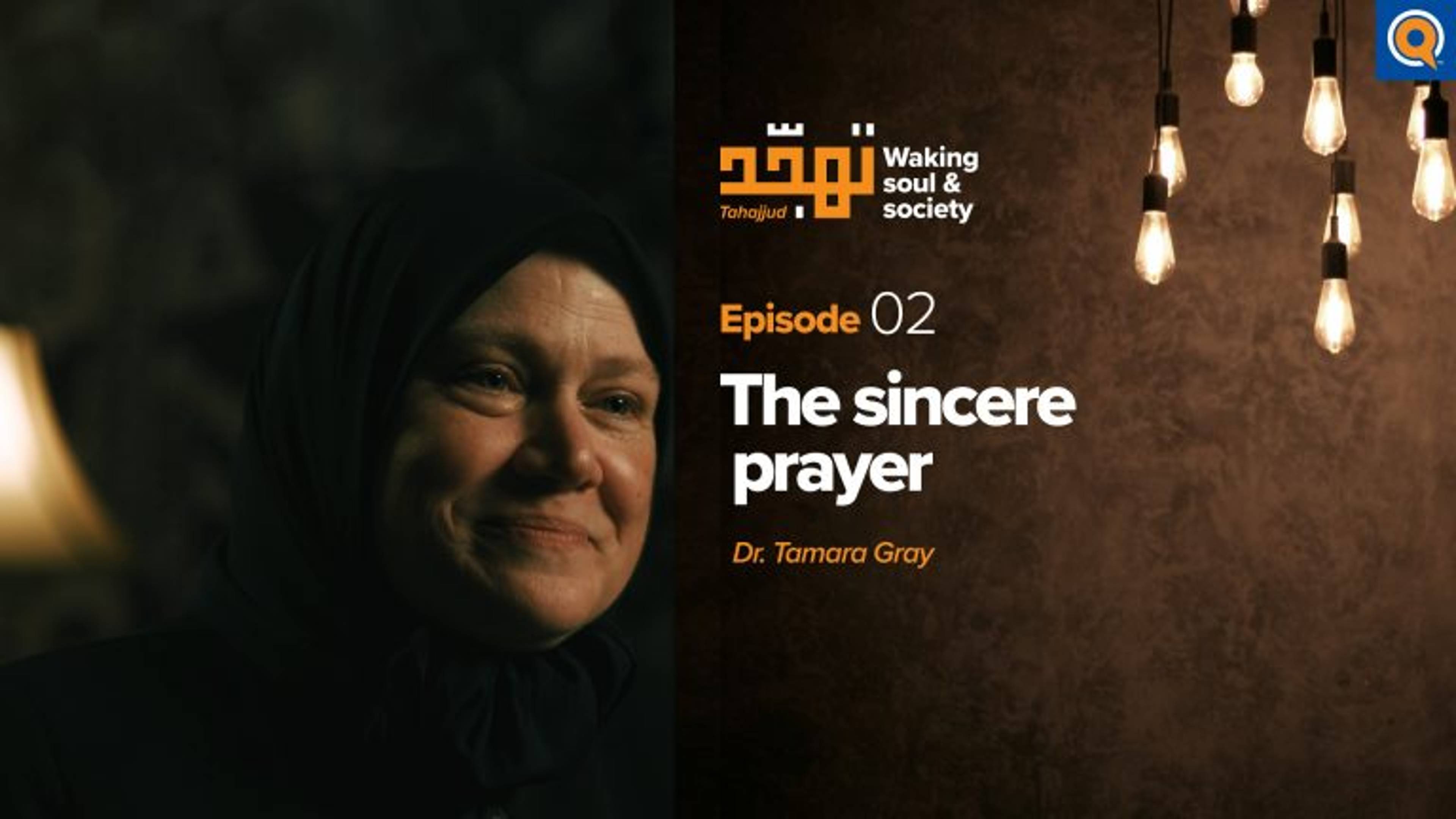 Ep. 2: The Sincere Prayer | Tahajjud: Waking Soul & Society