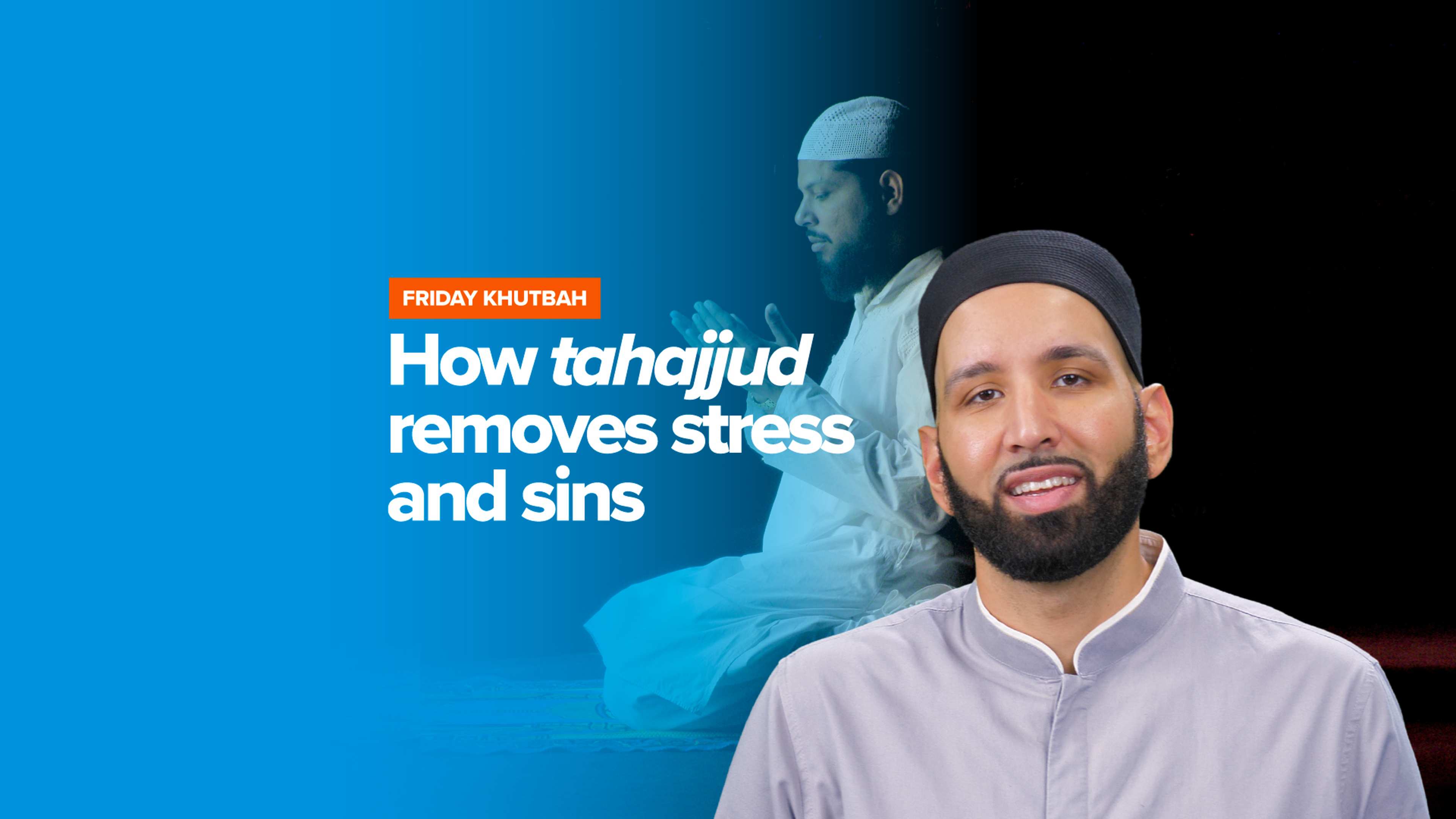 How Tahajjud Removes Stress and Sins | Khutbah