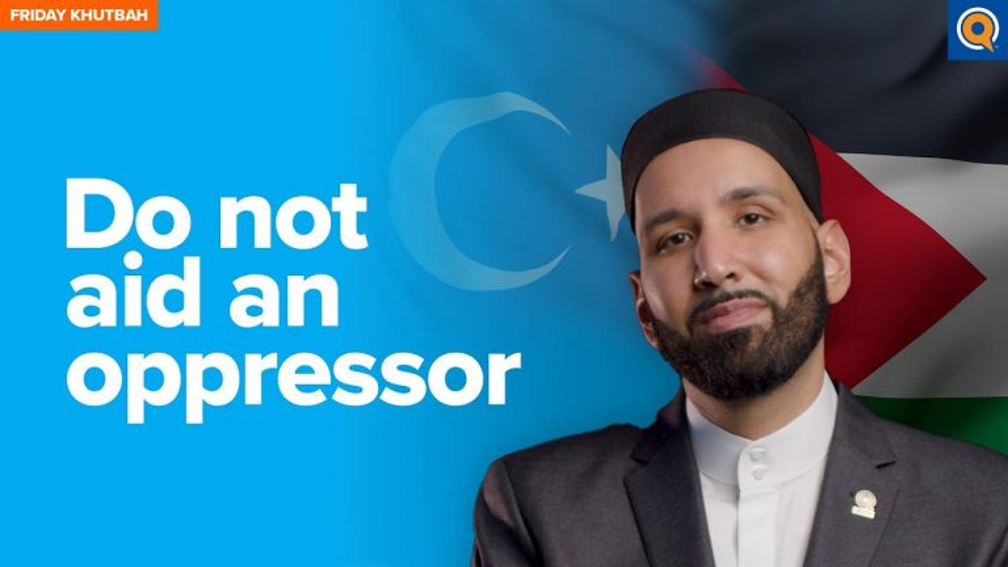Do Not Aid an Oppressor | Khutbah