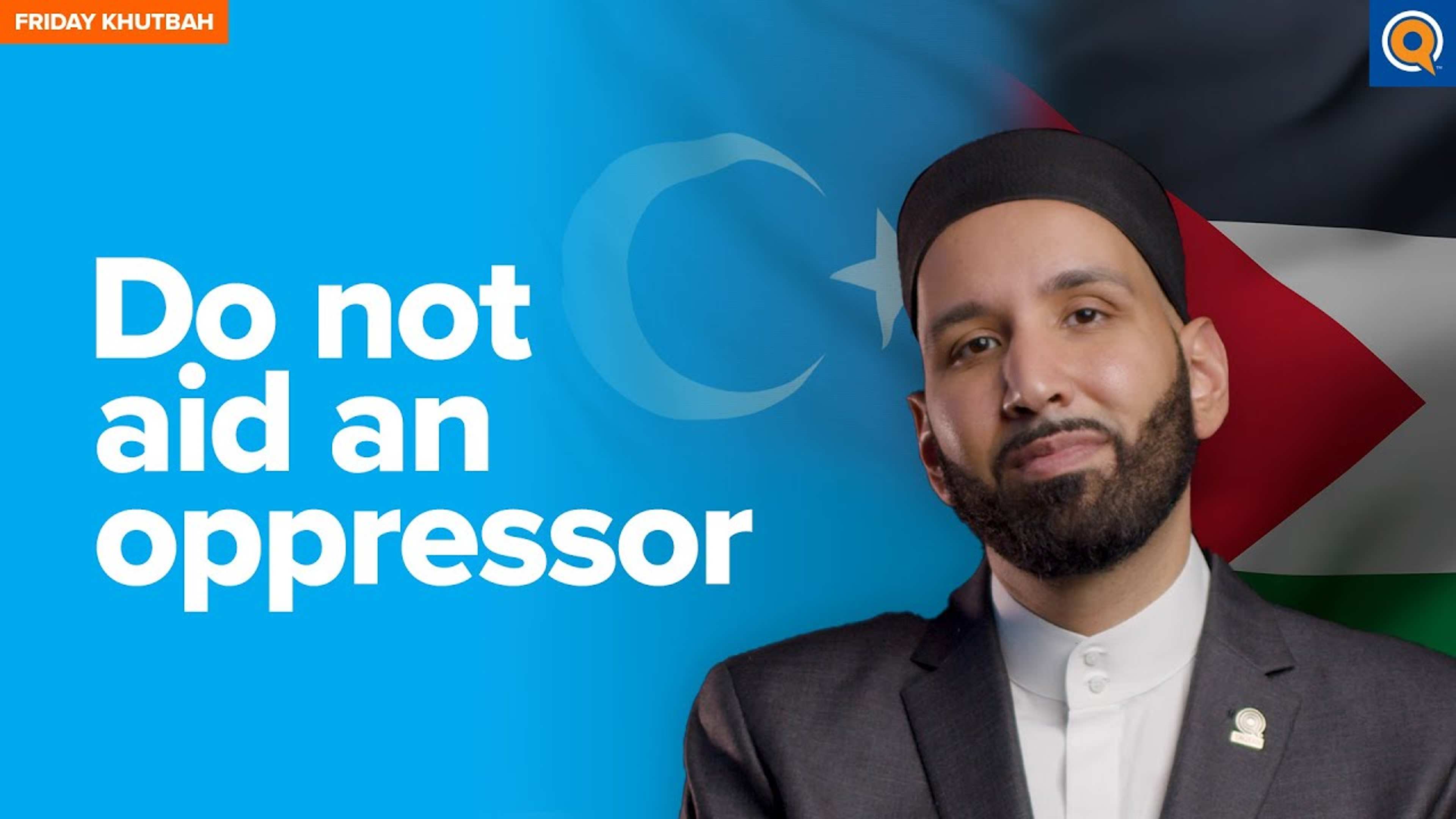 Do Not Aid an Oppressor | Khutbah