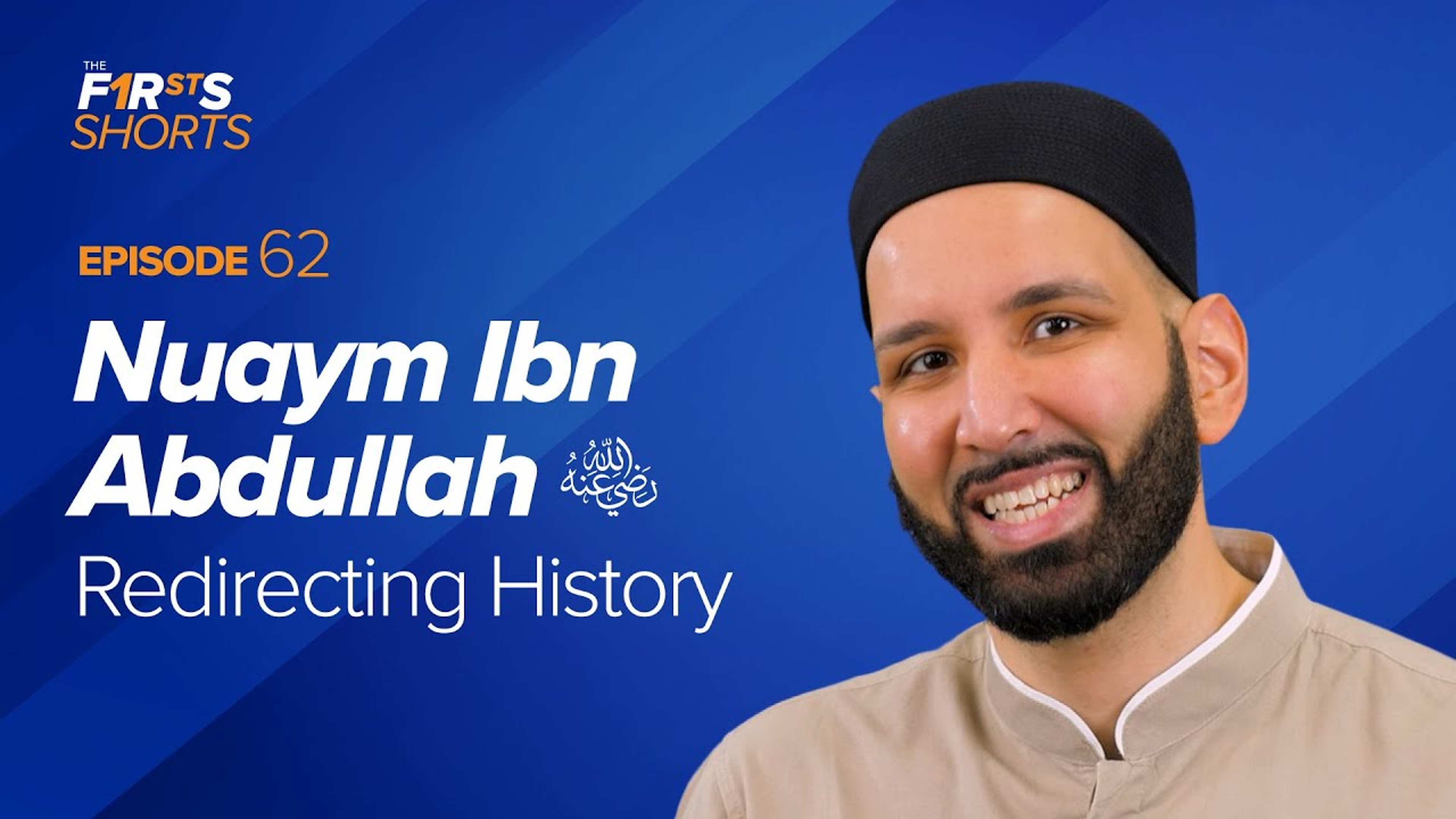 Nuaym Ibn Abdullah (ra): Redirecting History | The Firsts Shorts