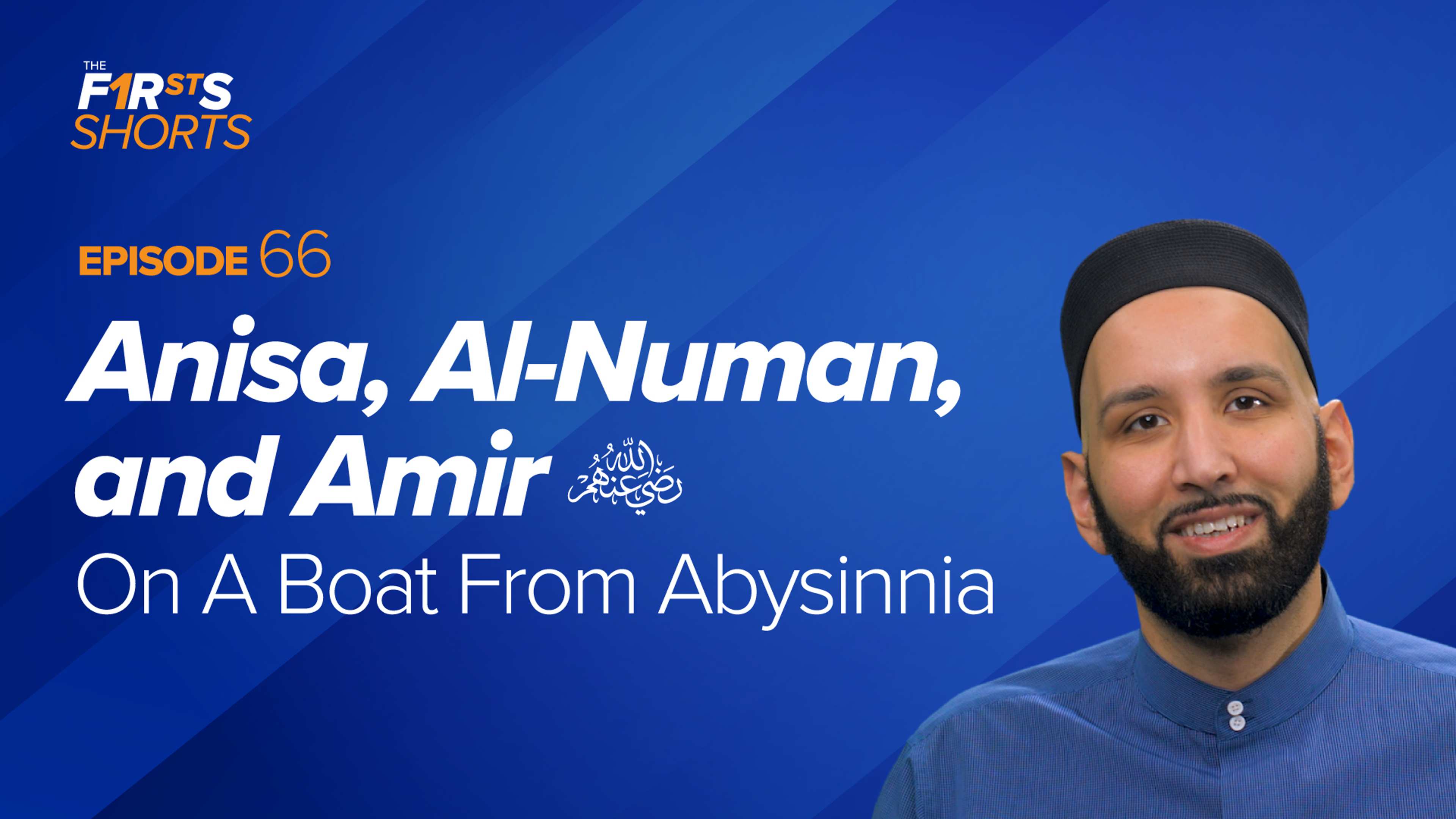 Anisa, Al-Numan, and Amir (ra): On A Boat From Abysinnia | The Firsts