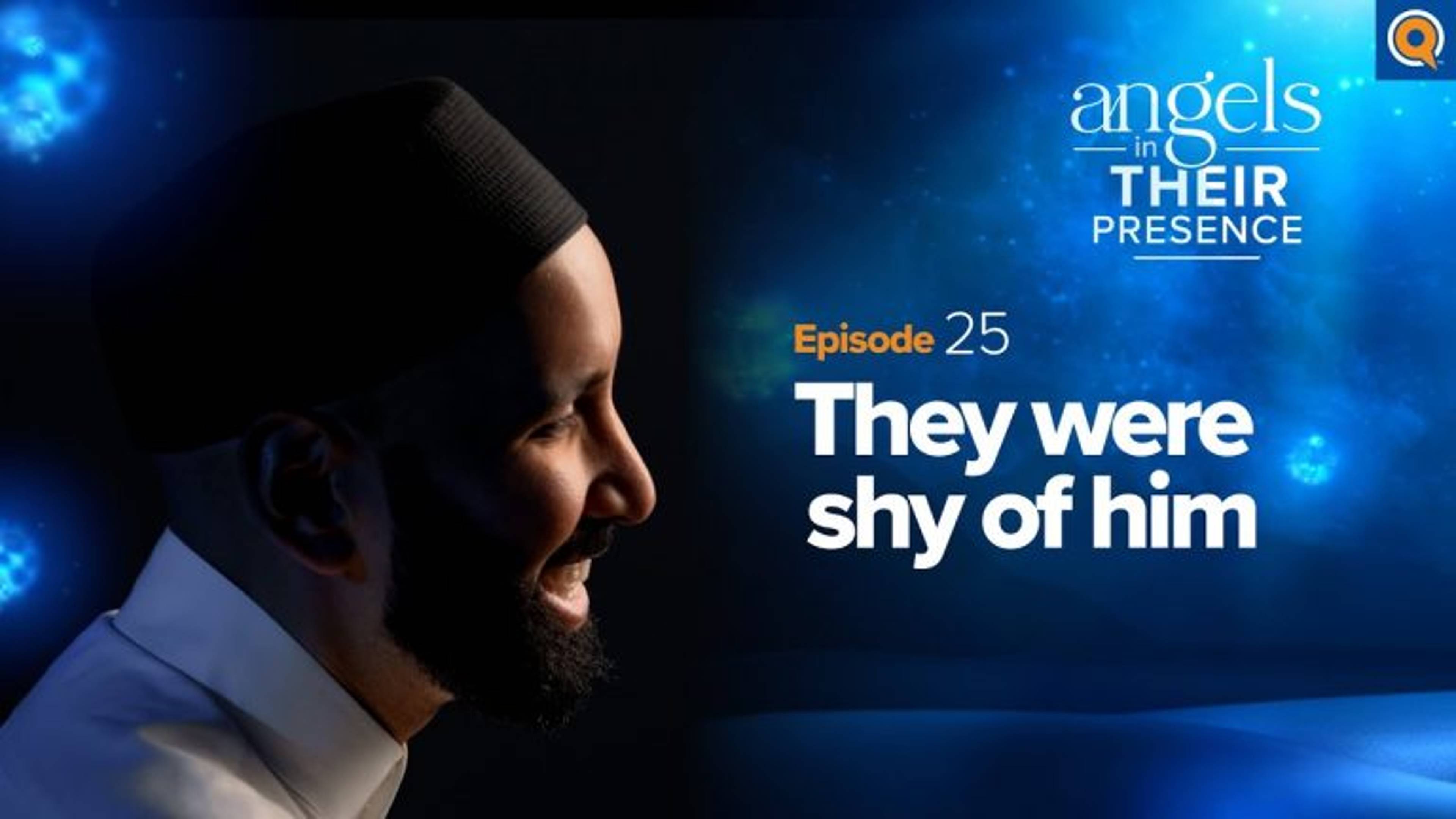 Ep. 25: They Were Shy of Him | Angels in Their Presence | Season 2