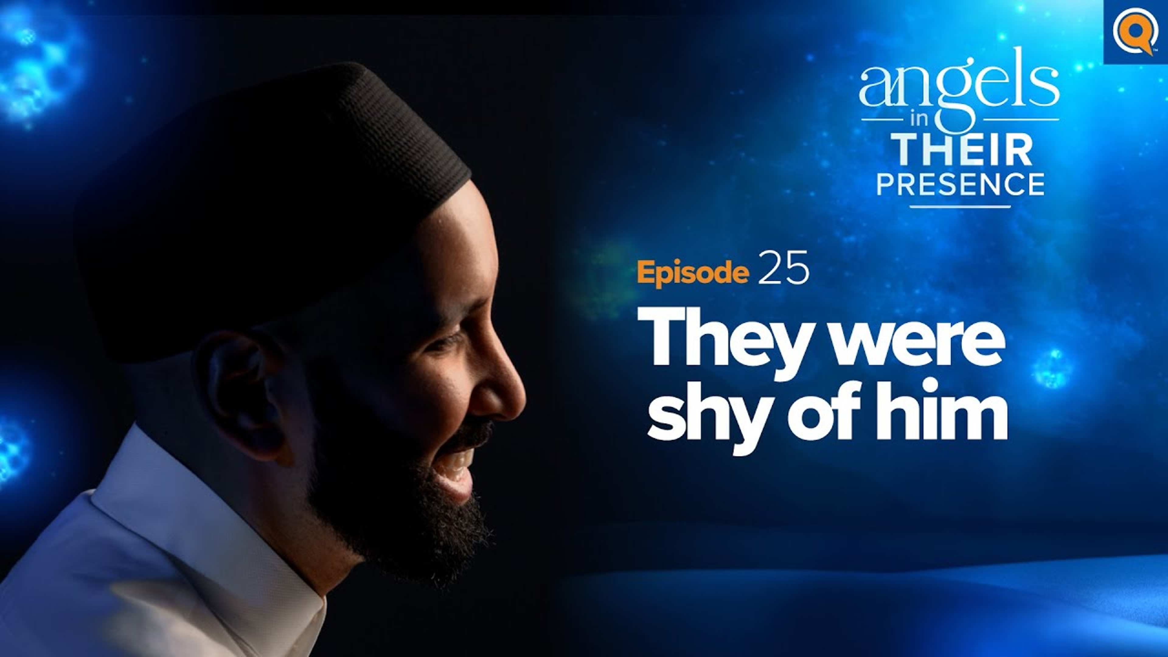 Ep. 25: They Were Shy of Him | Angels in Their Presence | Season 2