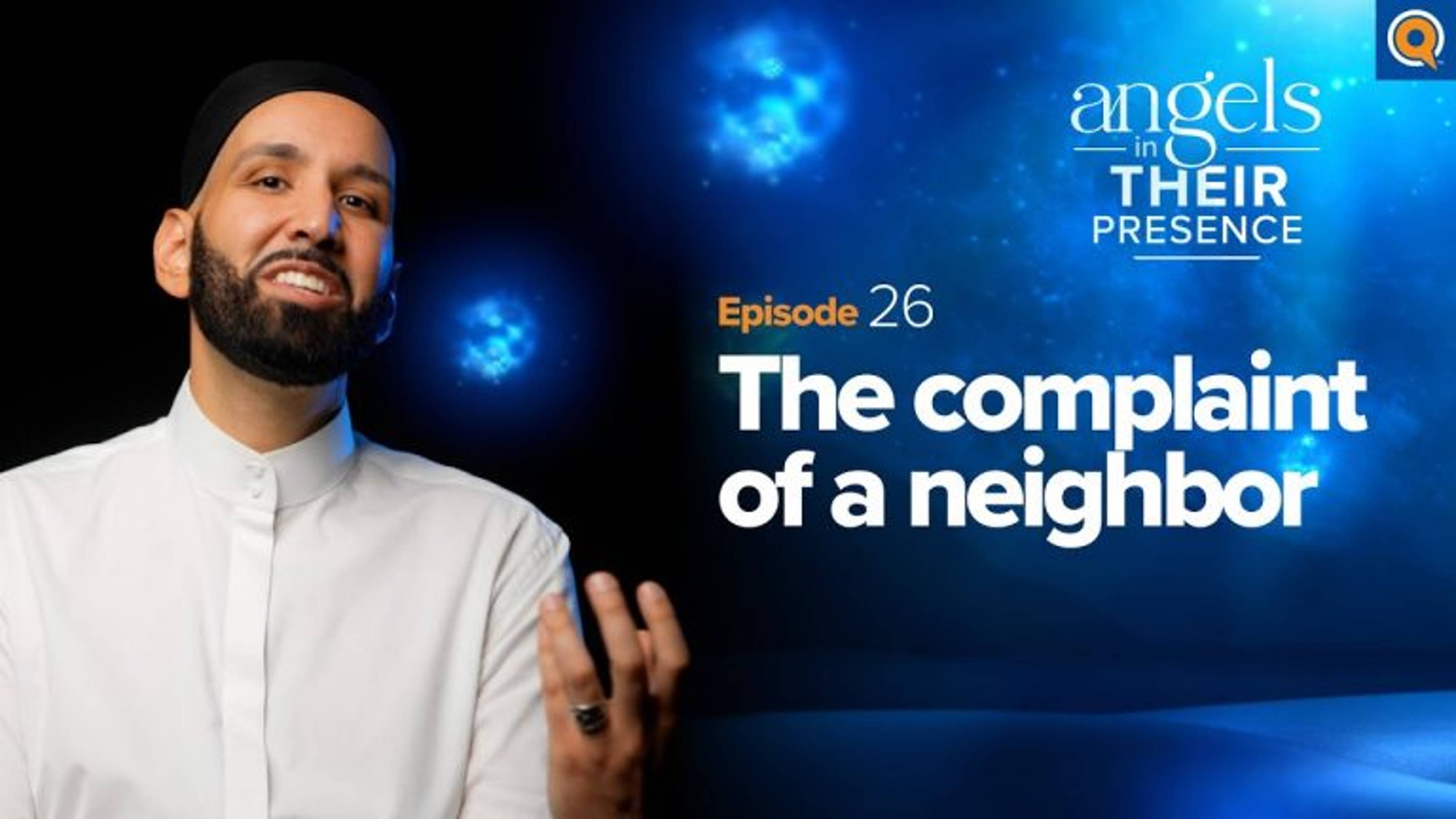 Ep. 26: The Complaint of a Neighbor | Angels in Their Presence | Season 2