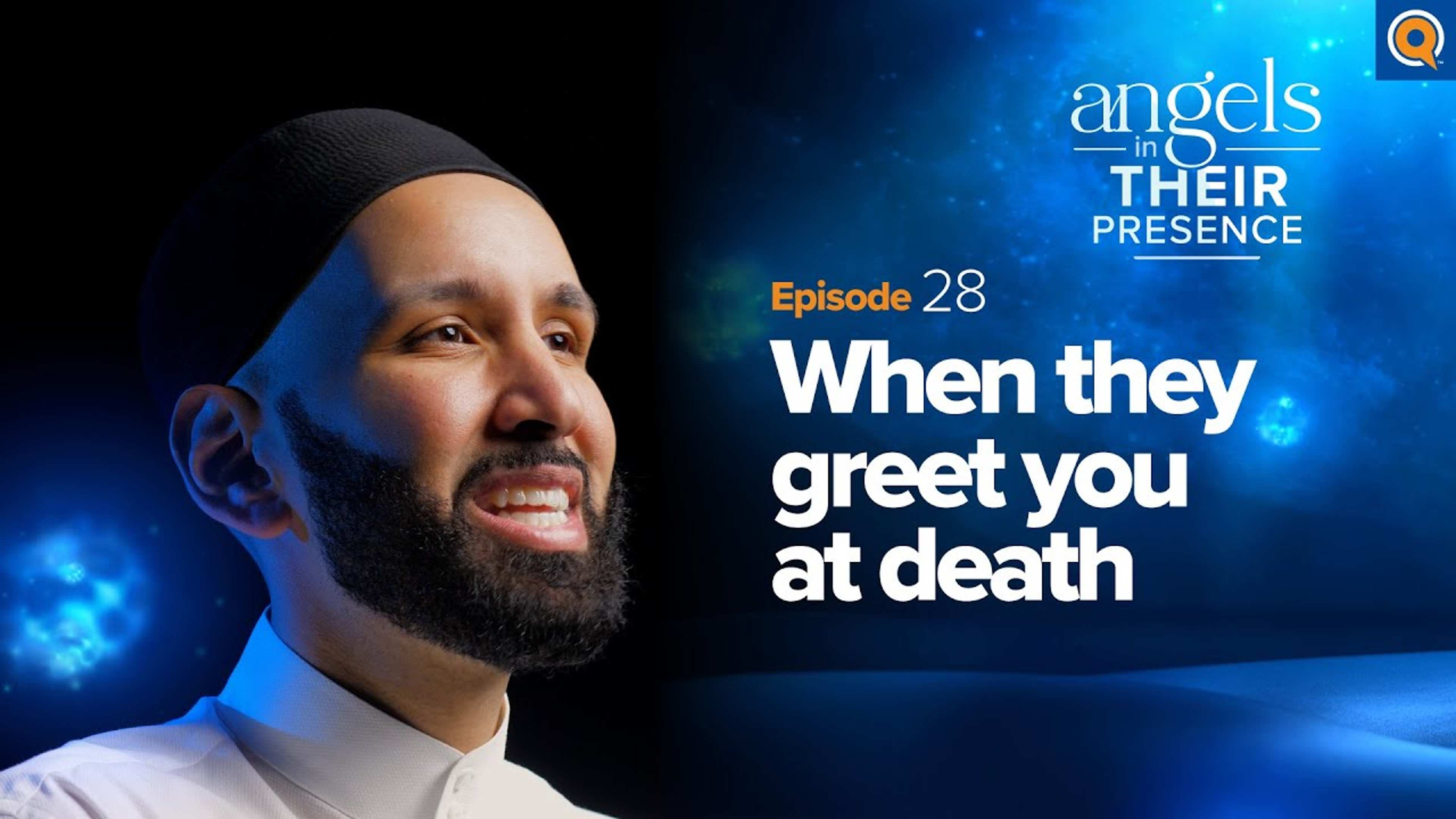 Ep. 28: When They Greet You at Death | Angels in Their Presence | Season 2