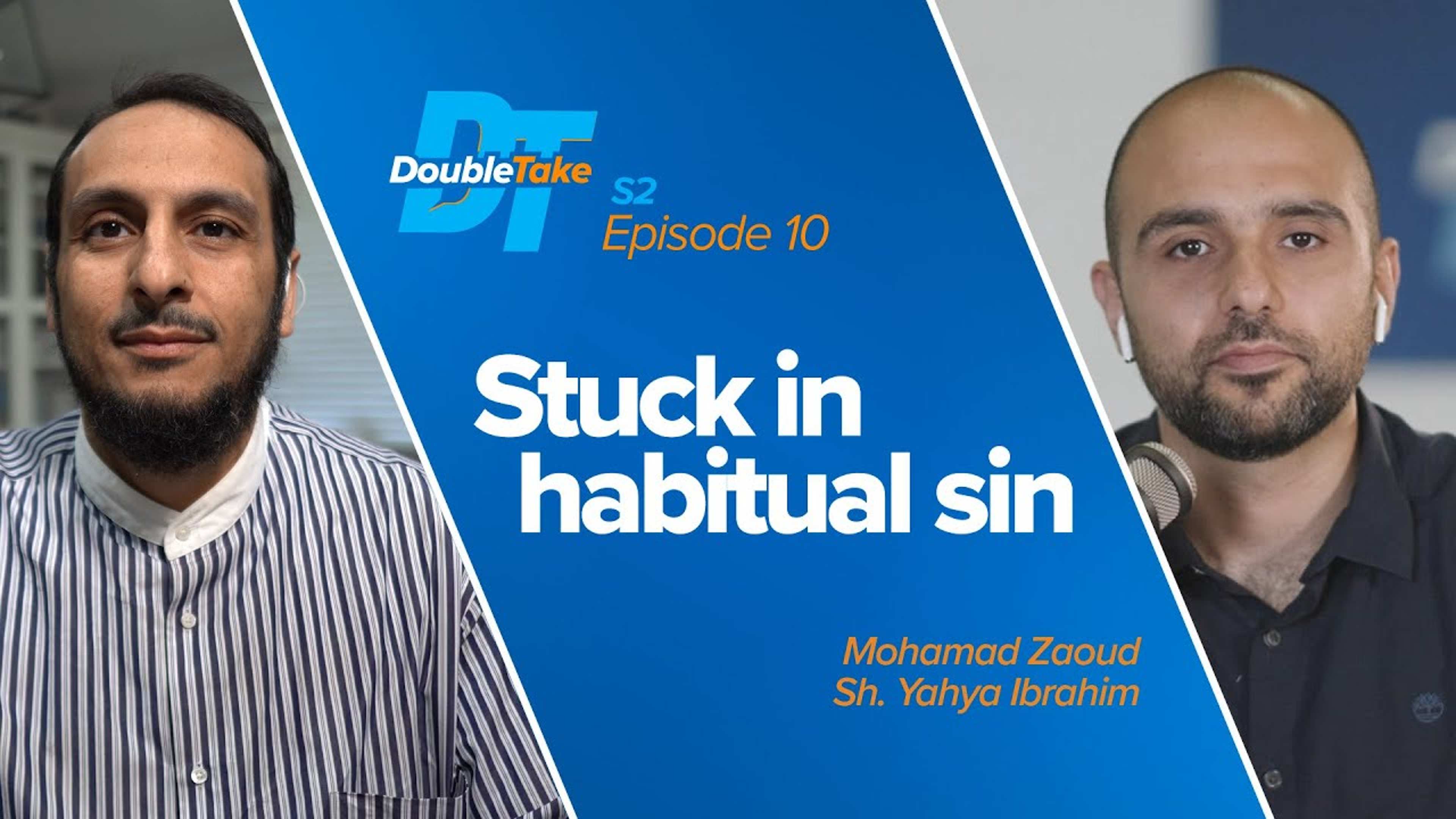 S2E10 - Stuck in Habitual Sin | DoubleTake