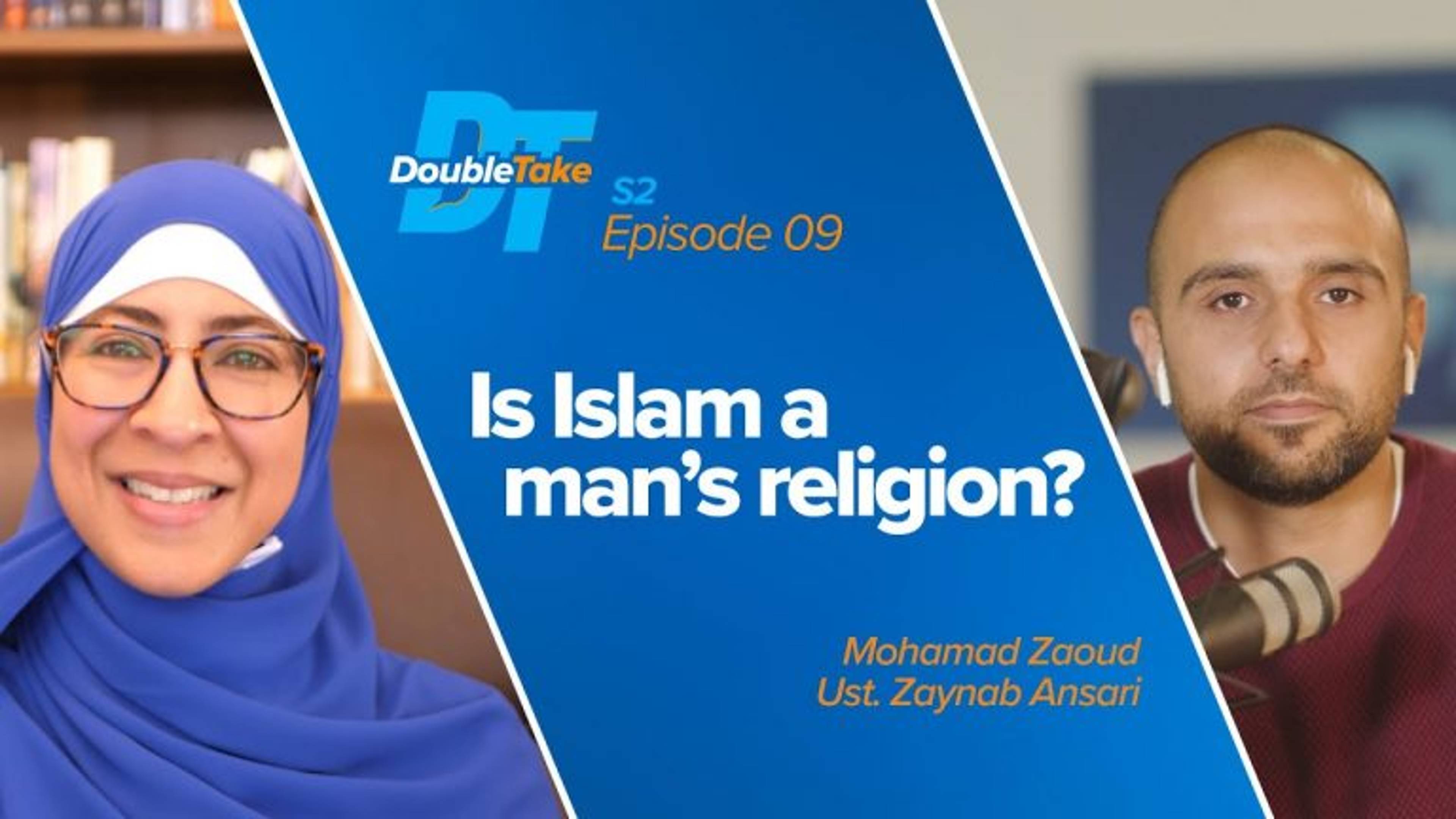 S2E9 - Is Islam a Man's Religion? | DoubleTake
