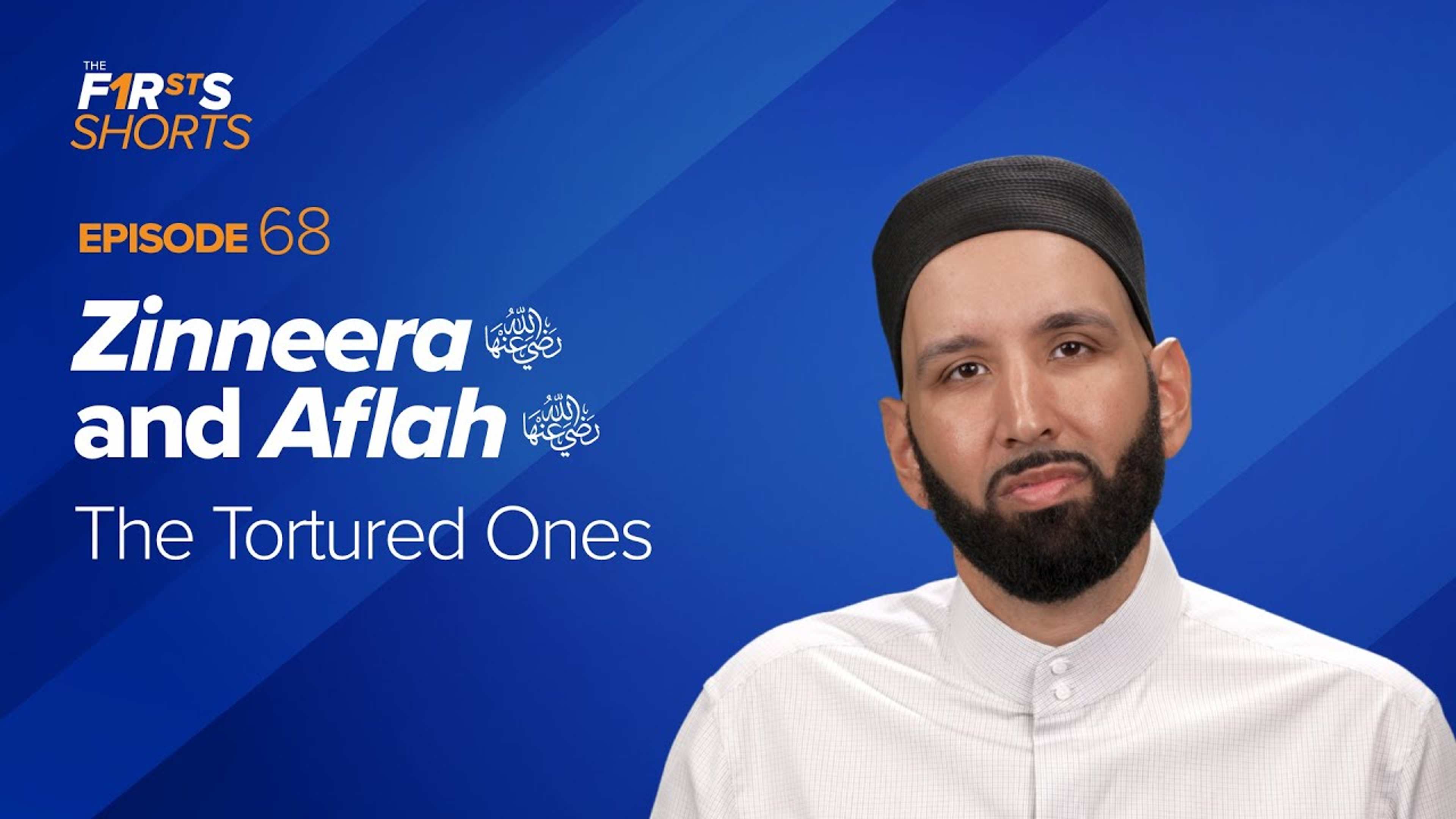 Zinneera (ra) and Aflah (ra): The Tortured Ones | The Firsts
