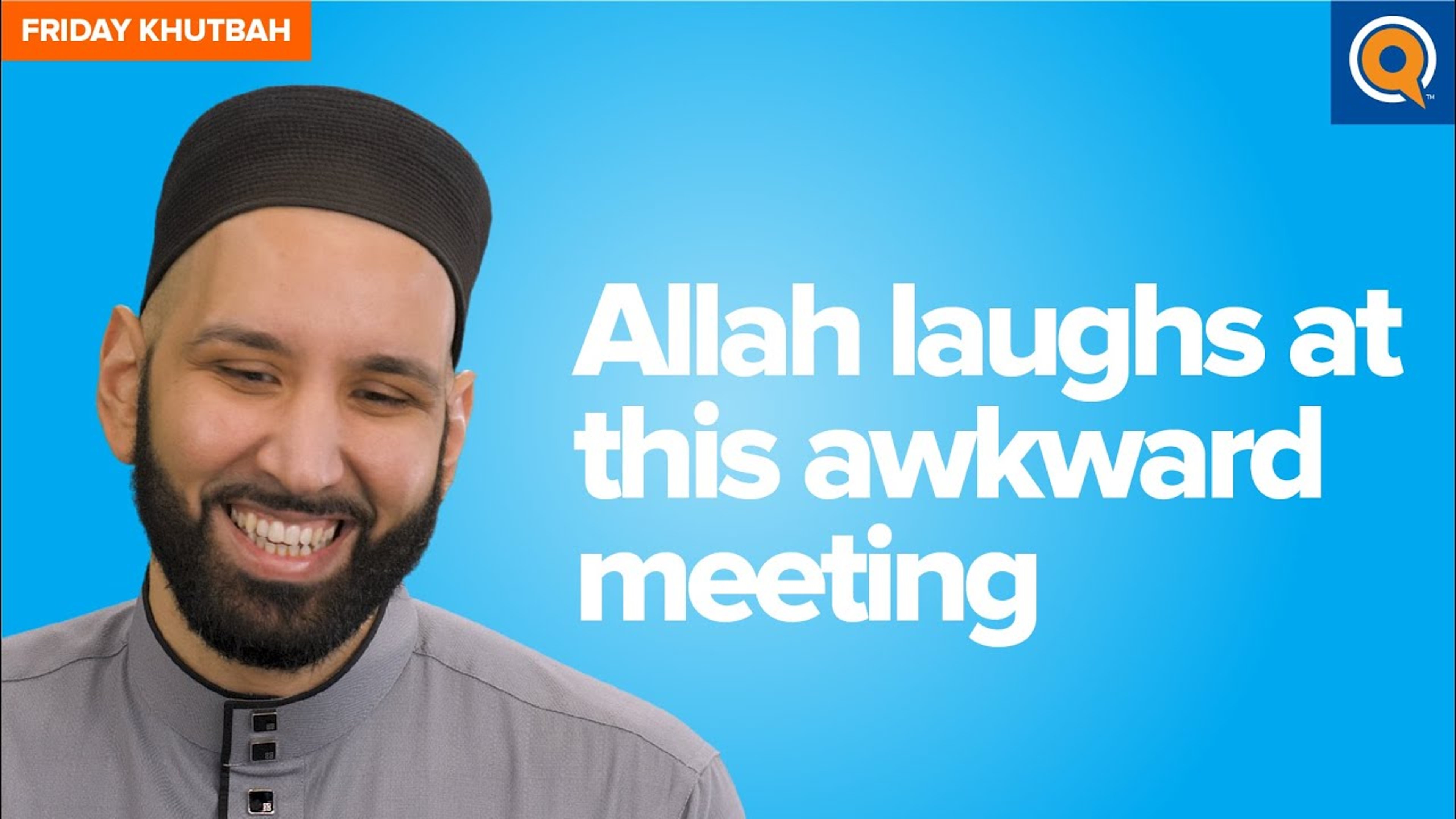 Allah Laughs at This Awkward Meeting | Khutbah