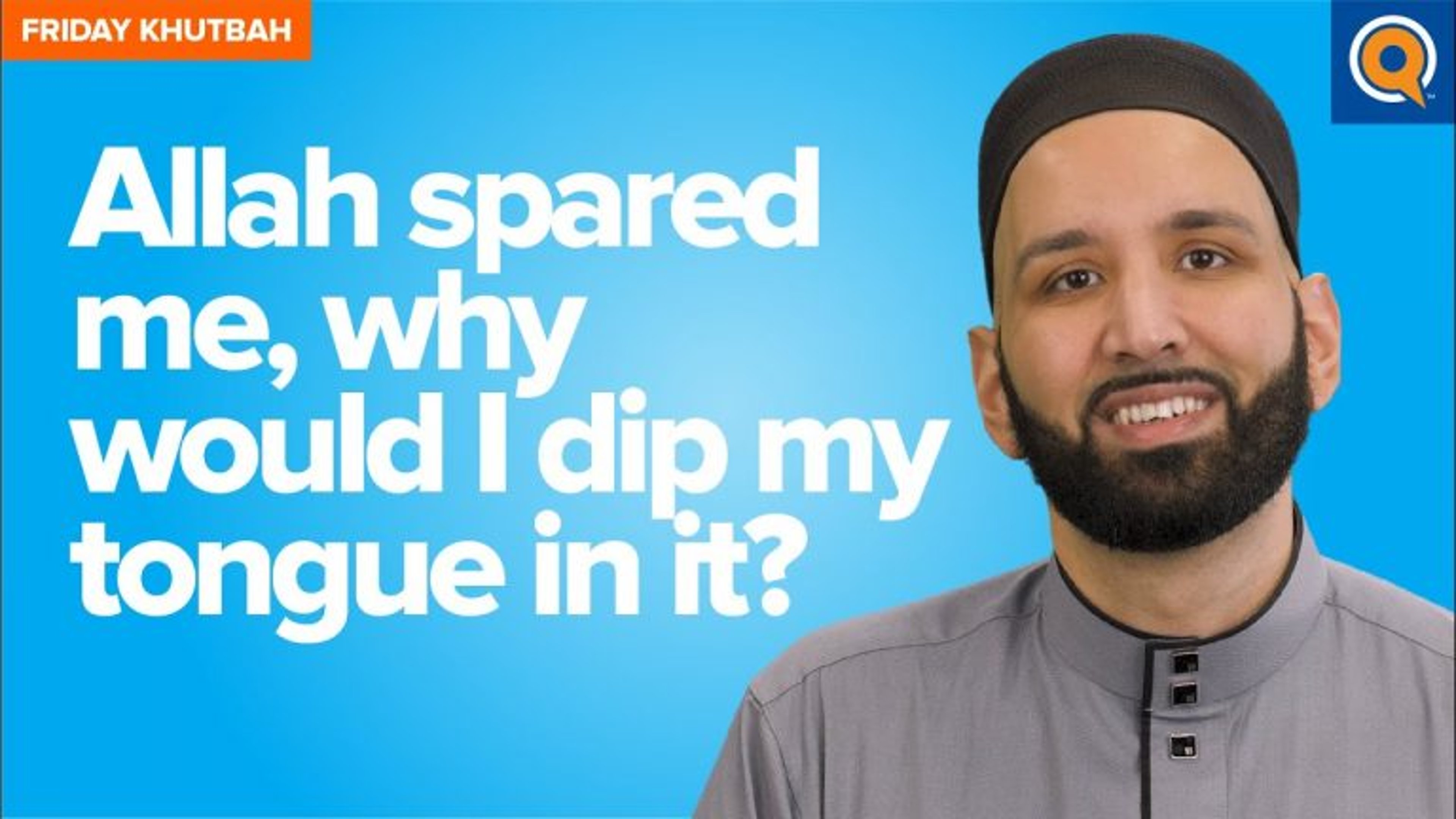Allah Spared Me, Why Would I Dip my Tongue in it?  | Khutbah