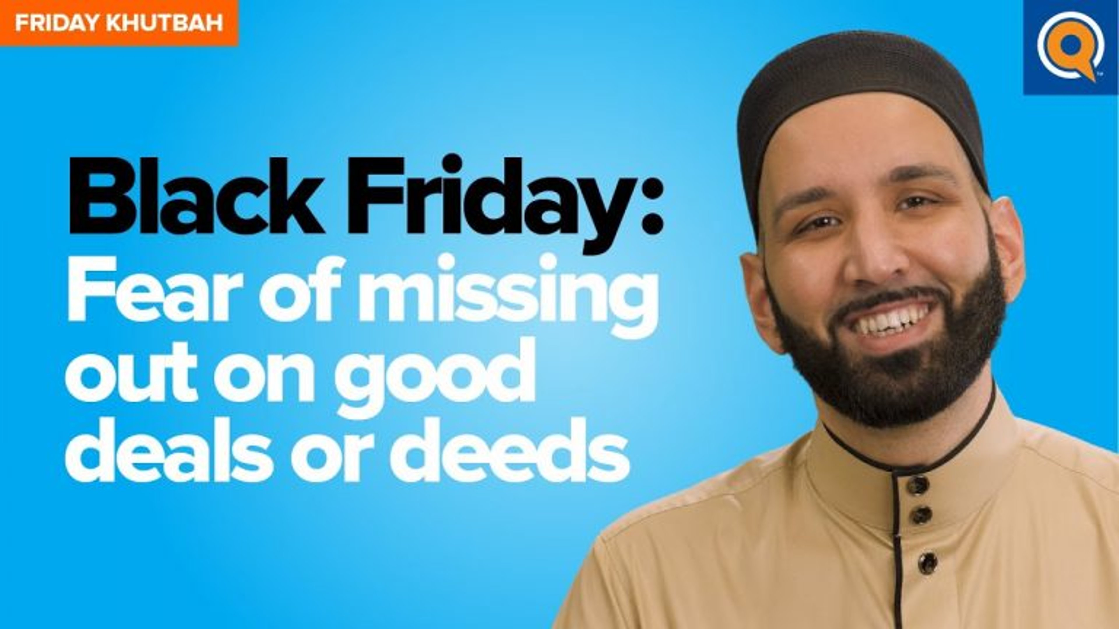 Black Friday: Fear of Missing Out on Good Deals or Deeds | Khutbah