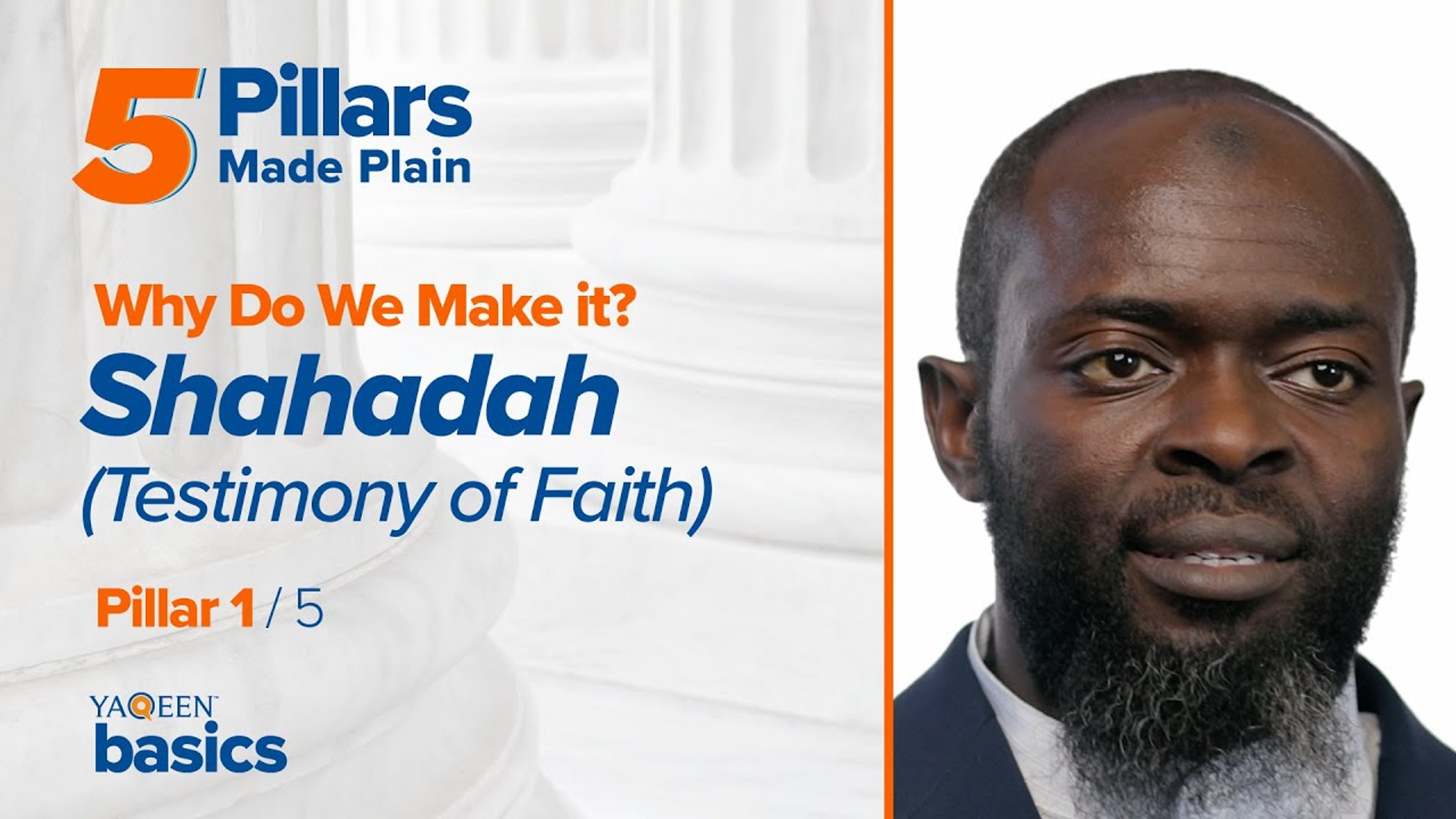 Pillar 1: Why Do We Make the Shahada (Testimony of Faith)?