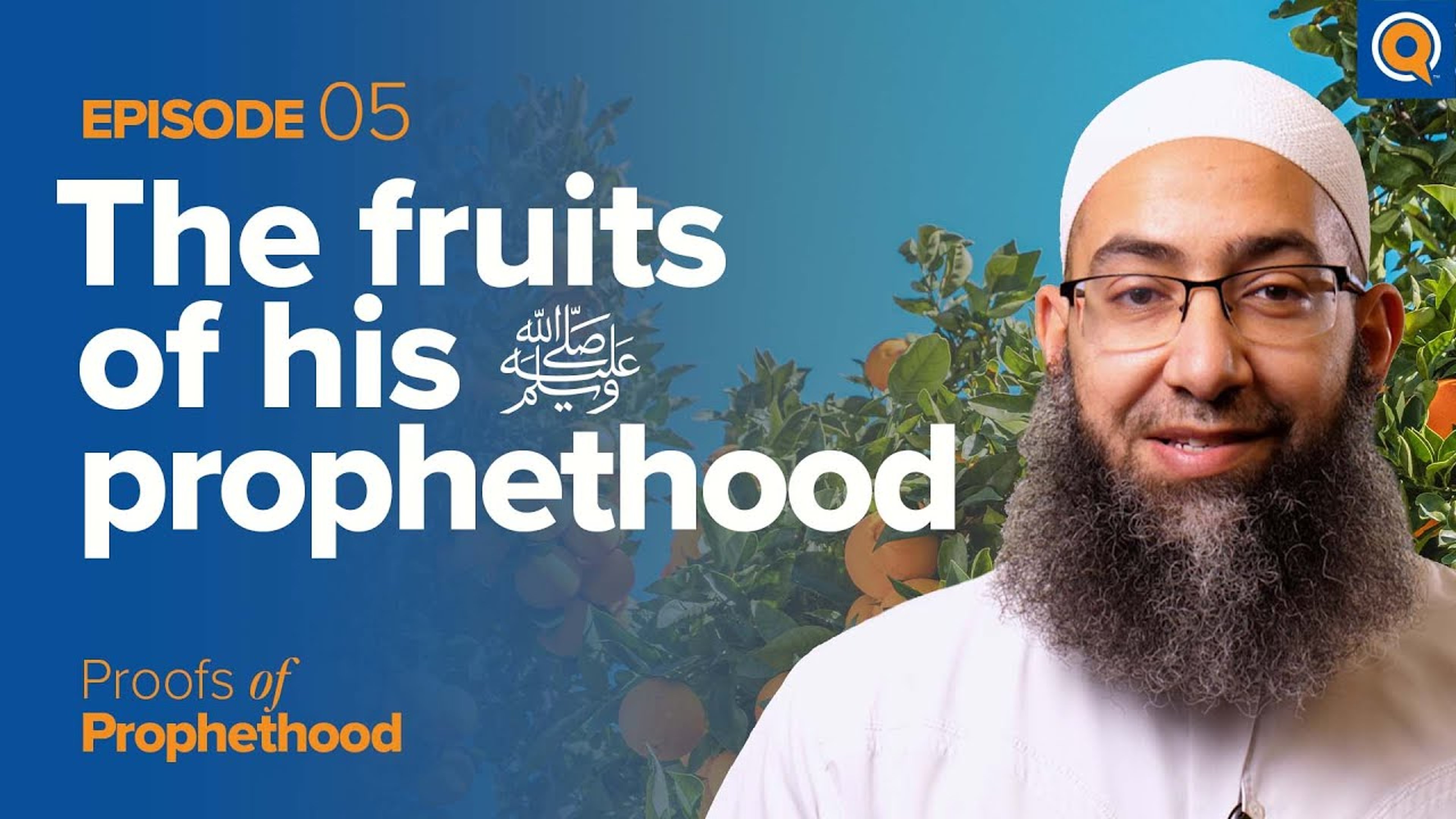 The Fruits of His ﷺ Prophethood