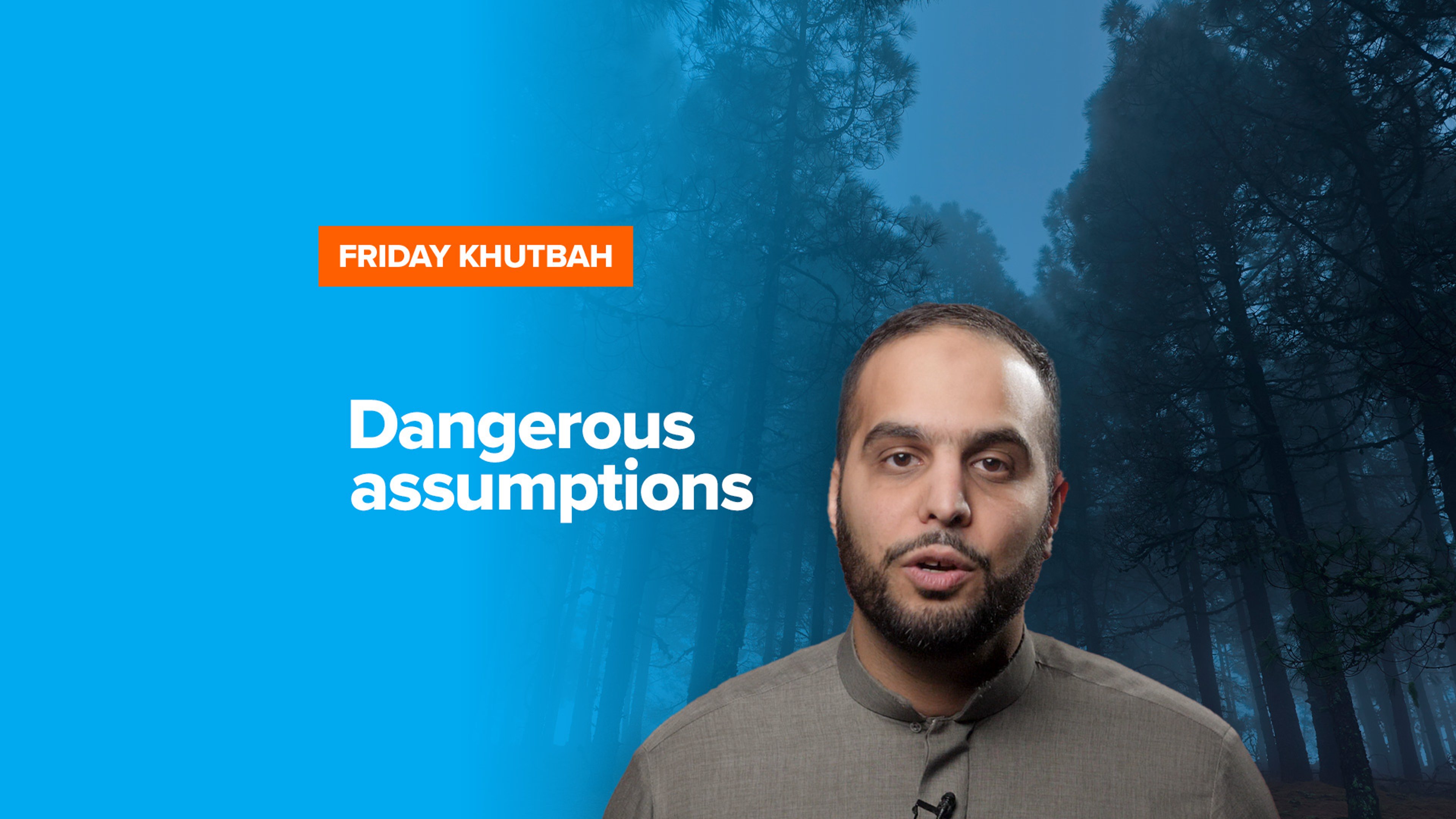 Dangerous Assumptions | Khutbah