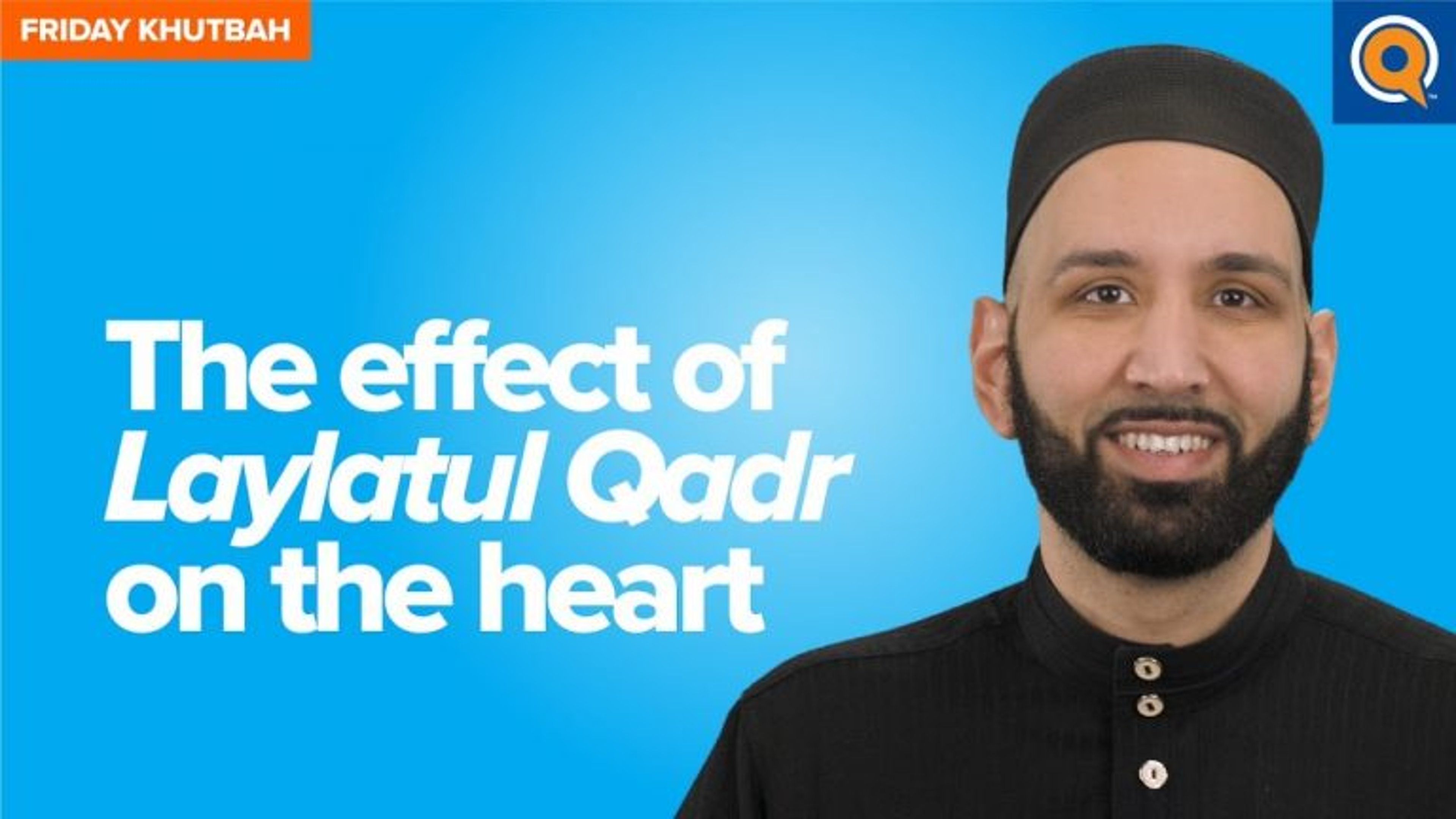 The Effect Of Laylatul Qadr On The Heart | Khutbah