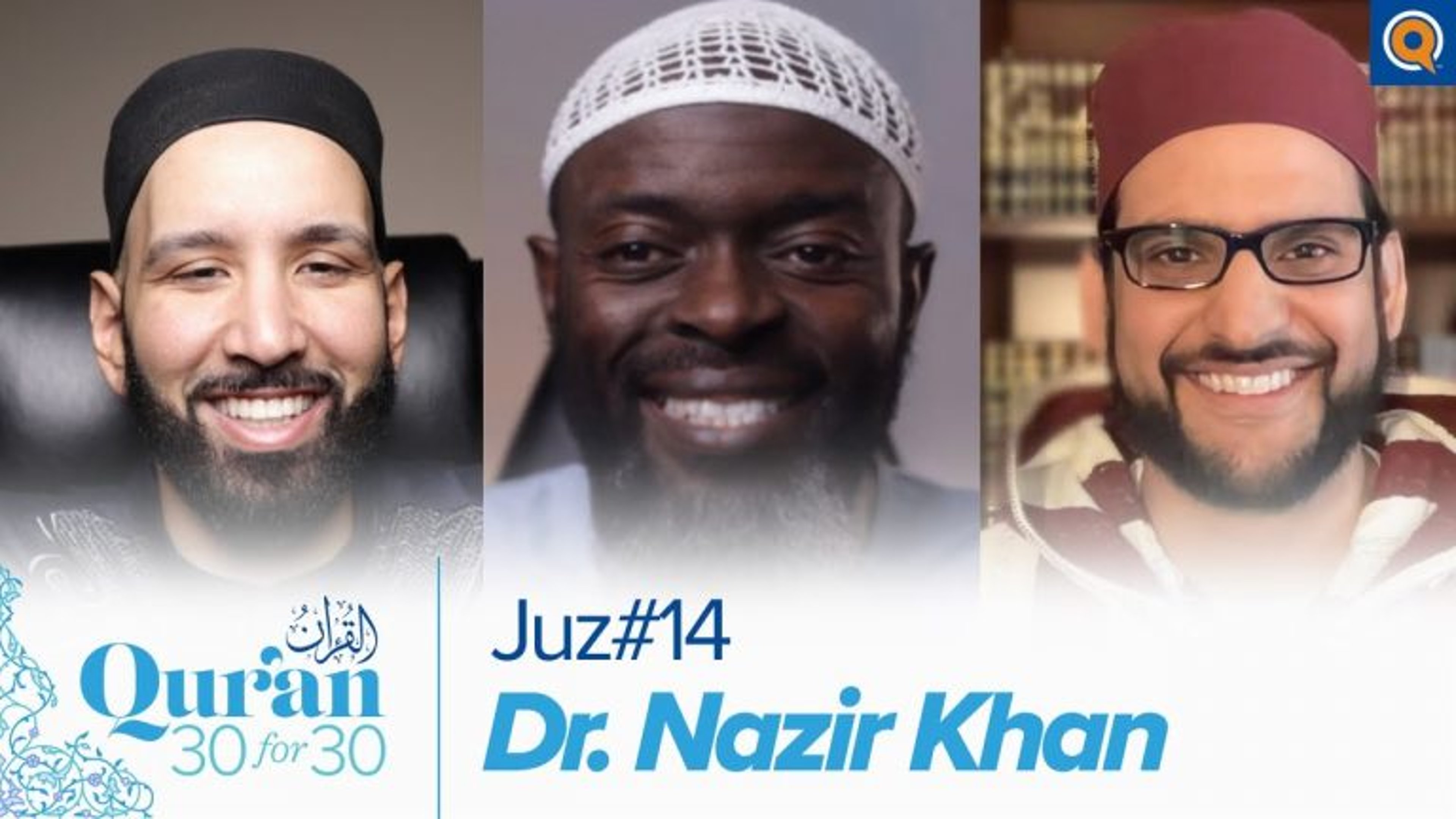 Juz' 14 with Dr. Nazir Khan | Qur'an 30 for 30 Season 3