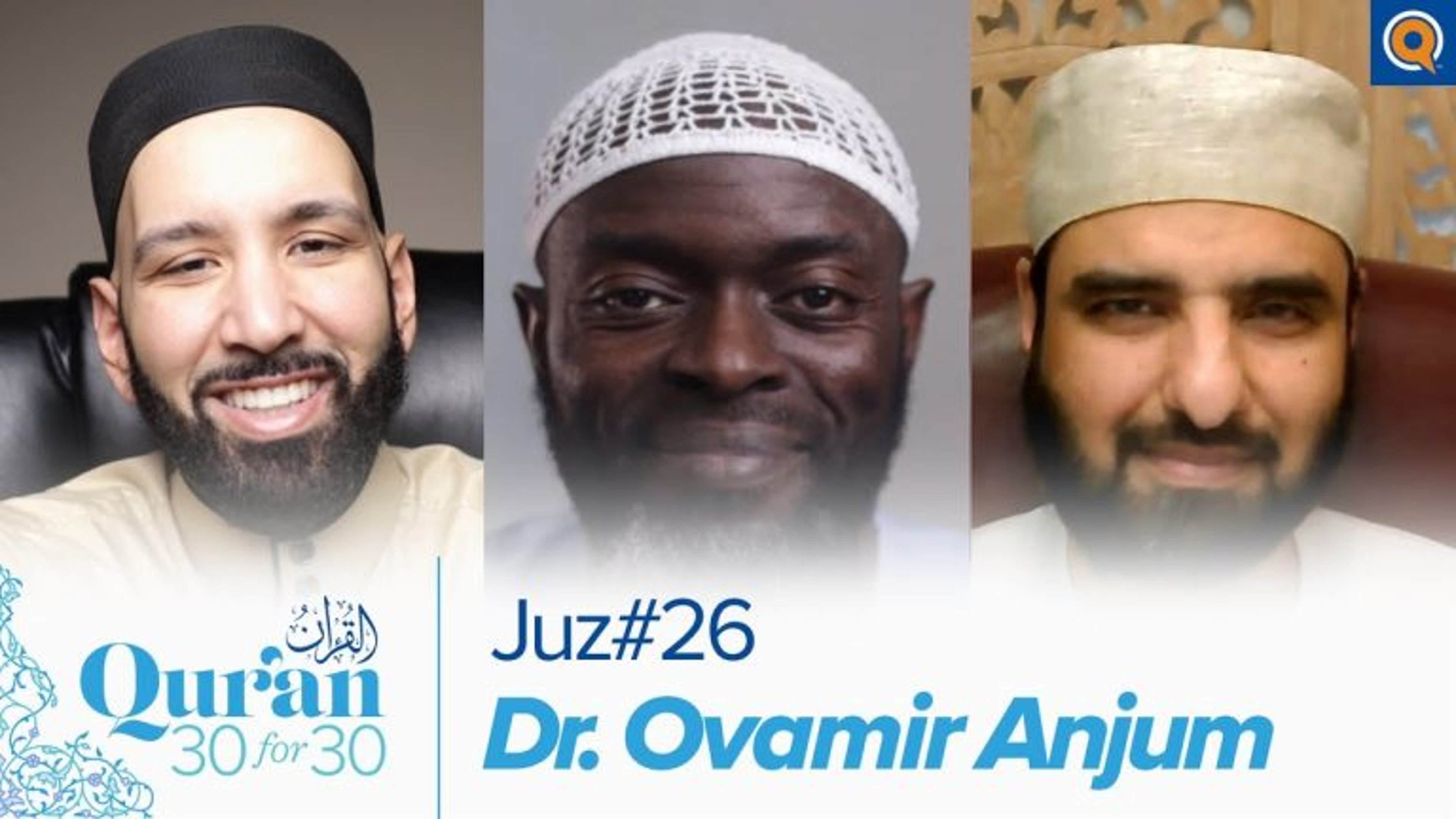 Juz' 26 with Dr. Ovamir Anjum | Qur'an 30 for 30 Season 3