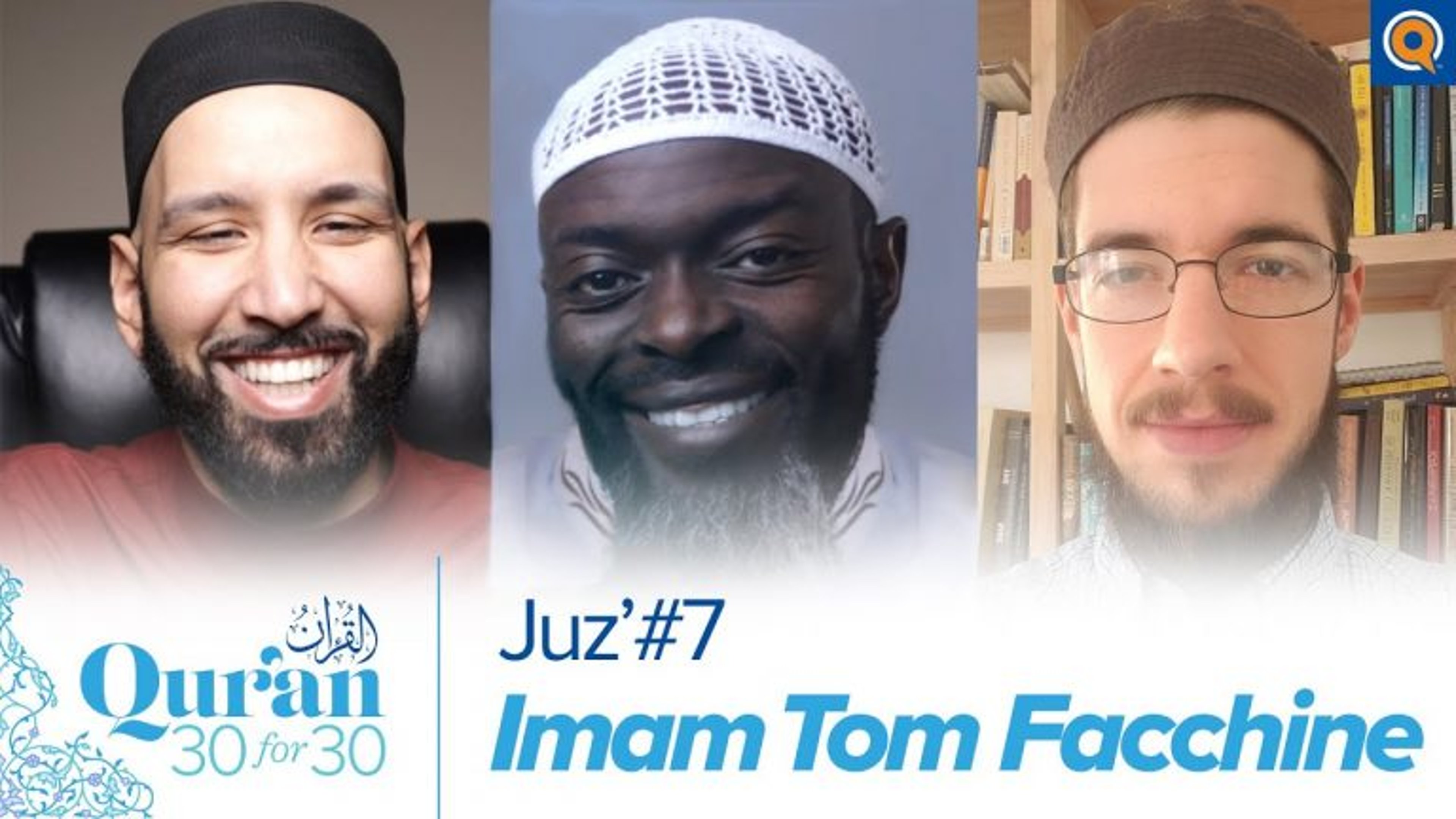 Juz' 7 with Imam Tom Facchine | Qur'an 30 for 30 Season 3