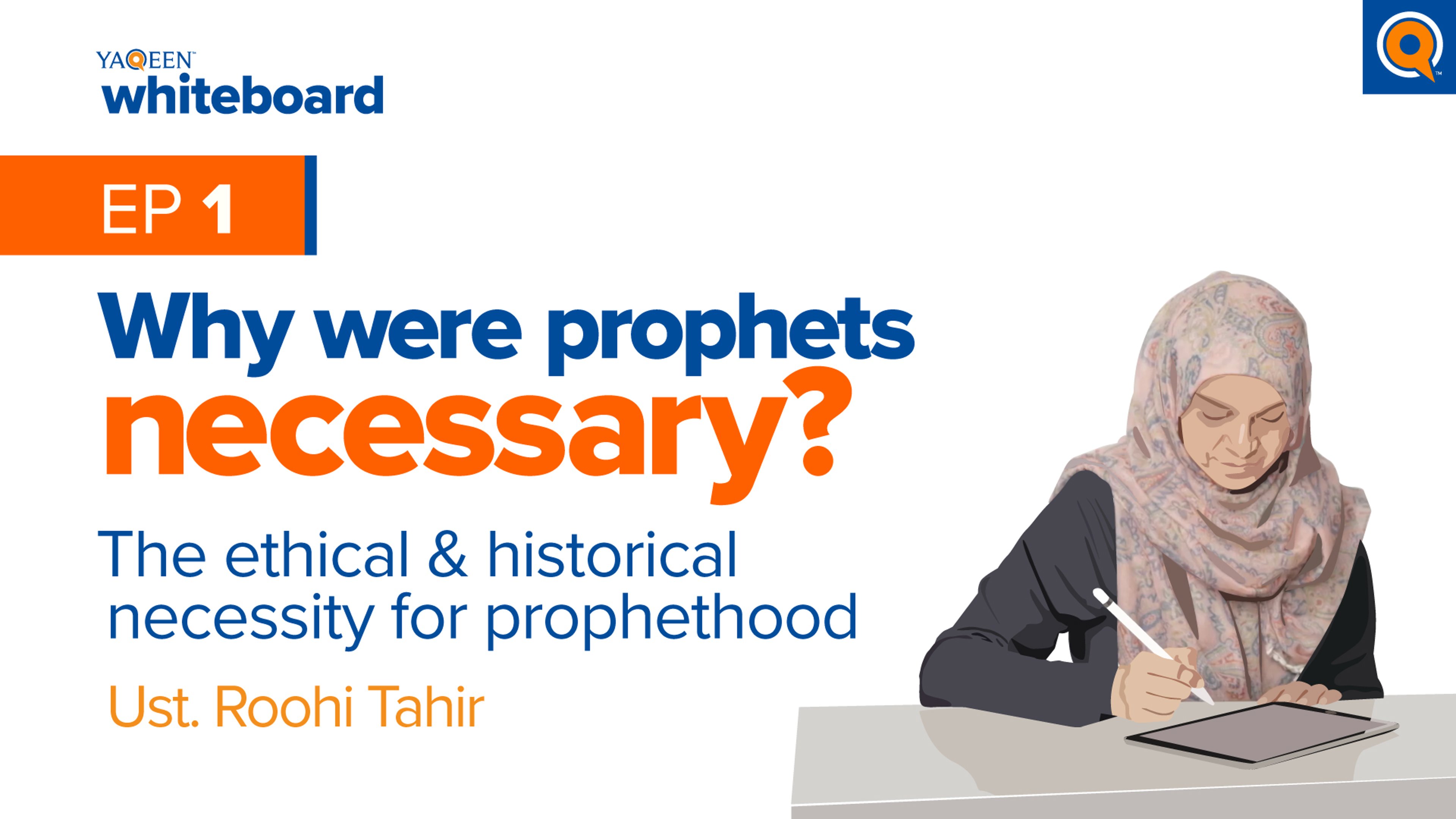 The Ethical and Historical Necessity for Prophethood (Part 1) | Yaqeen Whiteboard