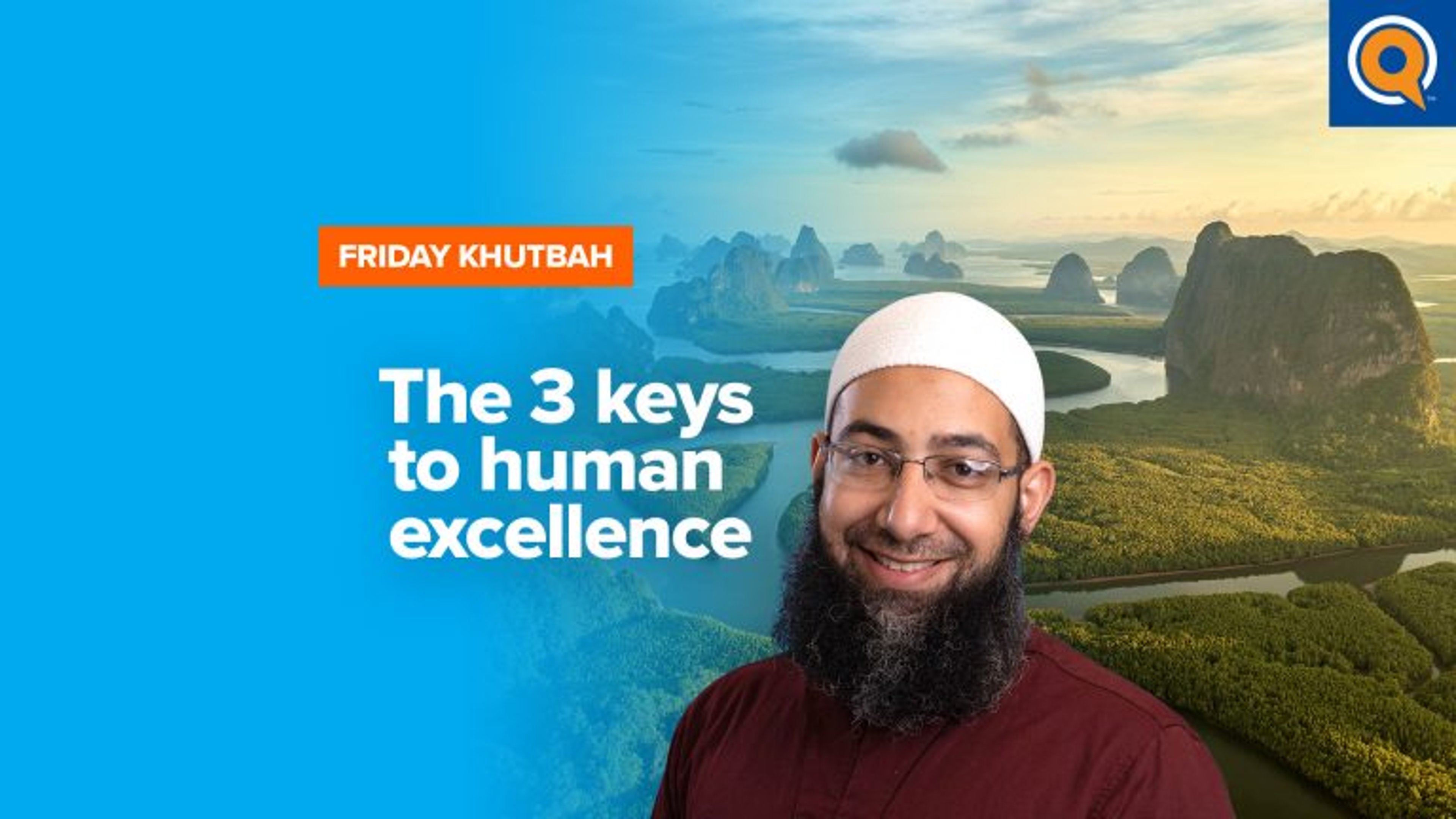 The 3 Keys to Human Excellence | Khutbah