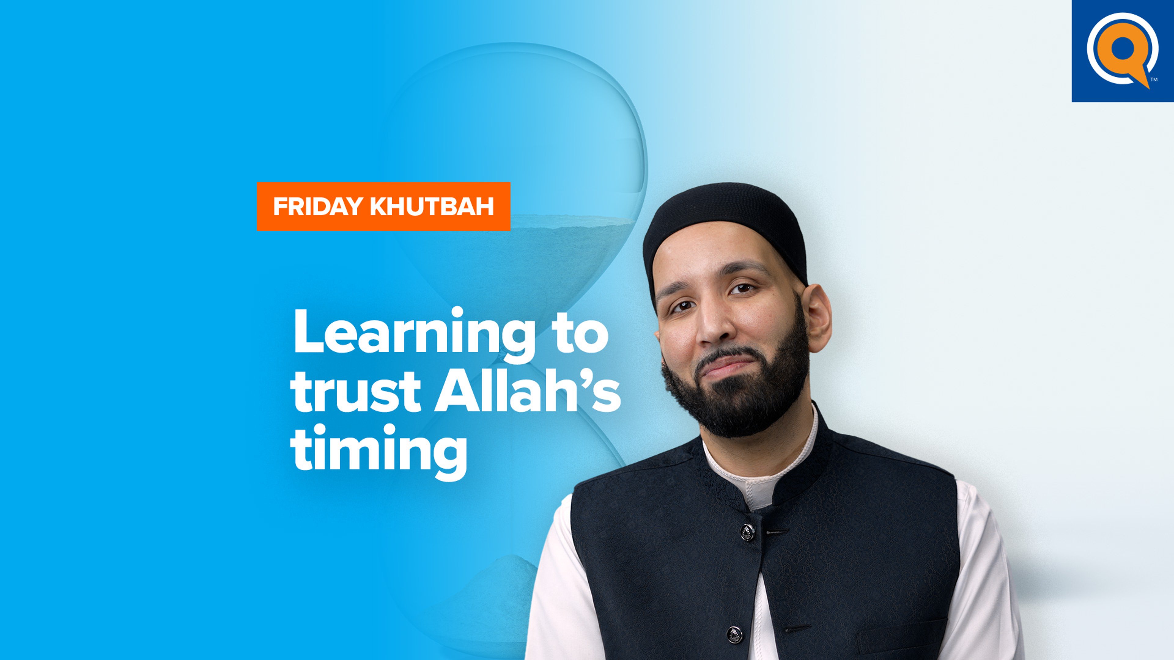 Learning to Trust Allah’s Timing | Khutbah