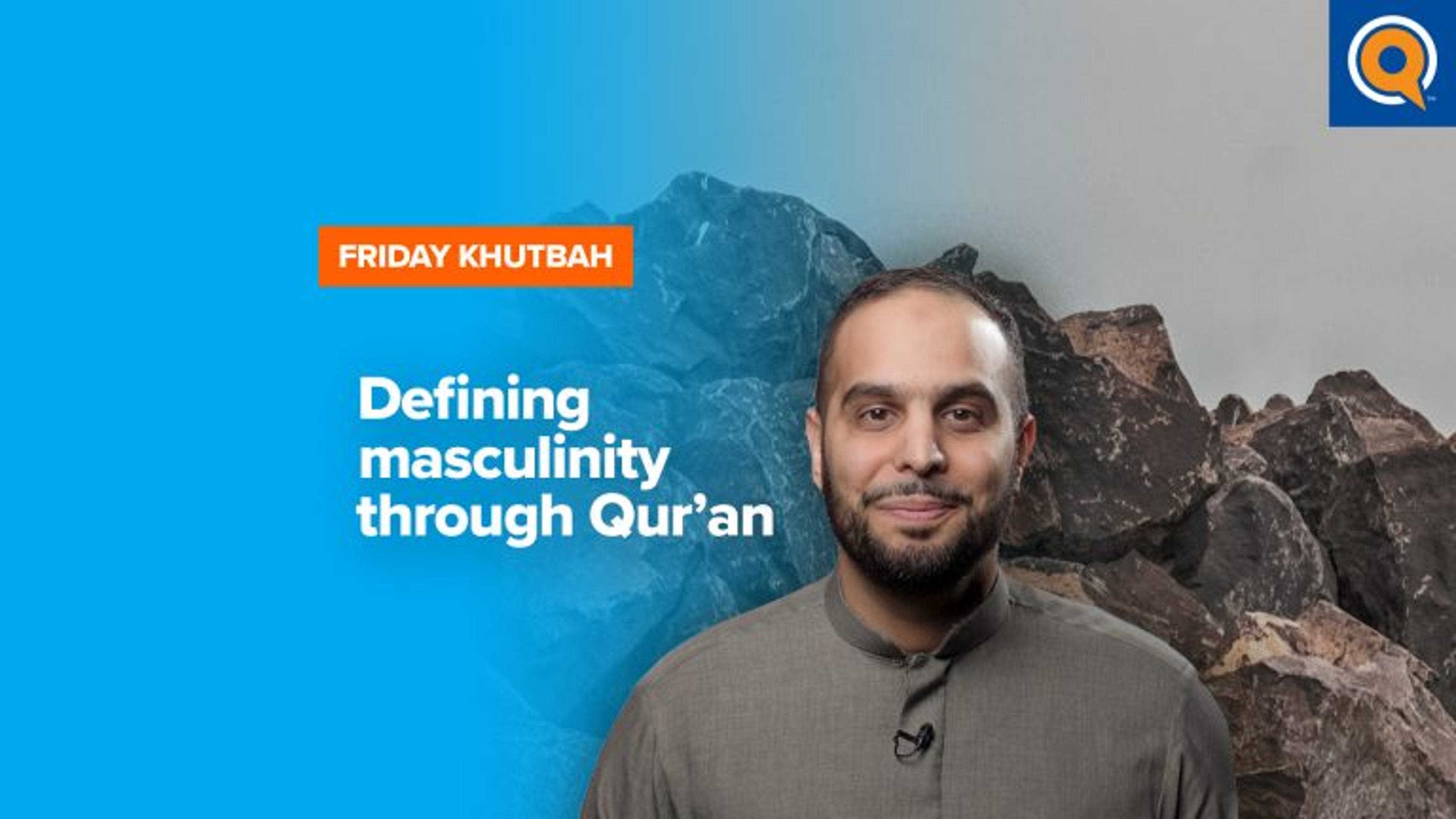 Defining Masculinity Through Qur’an | Khutbah