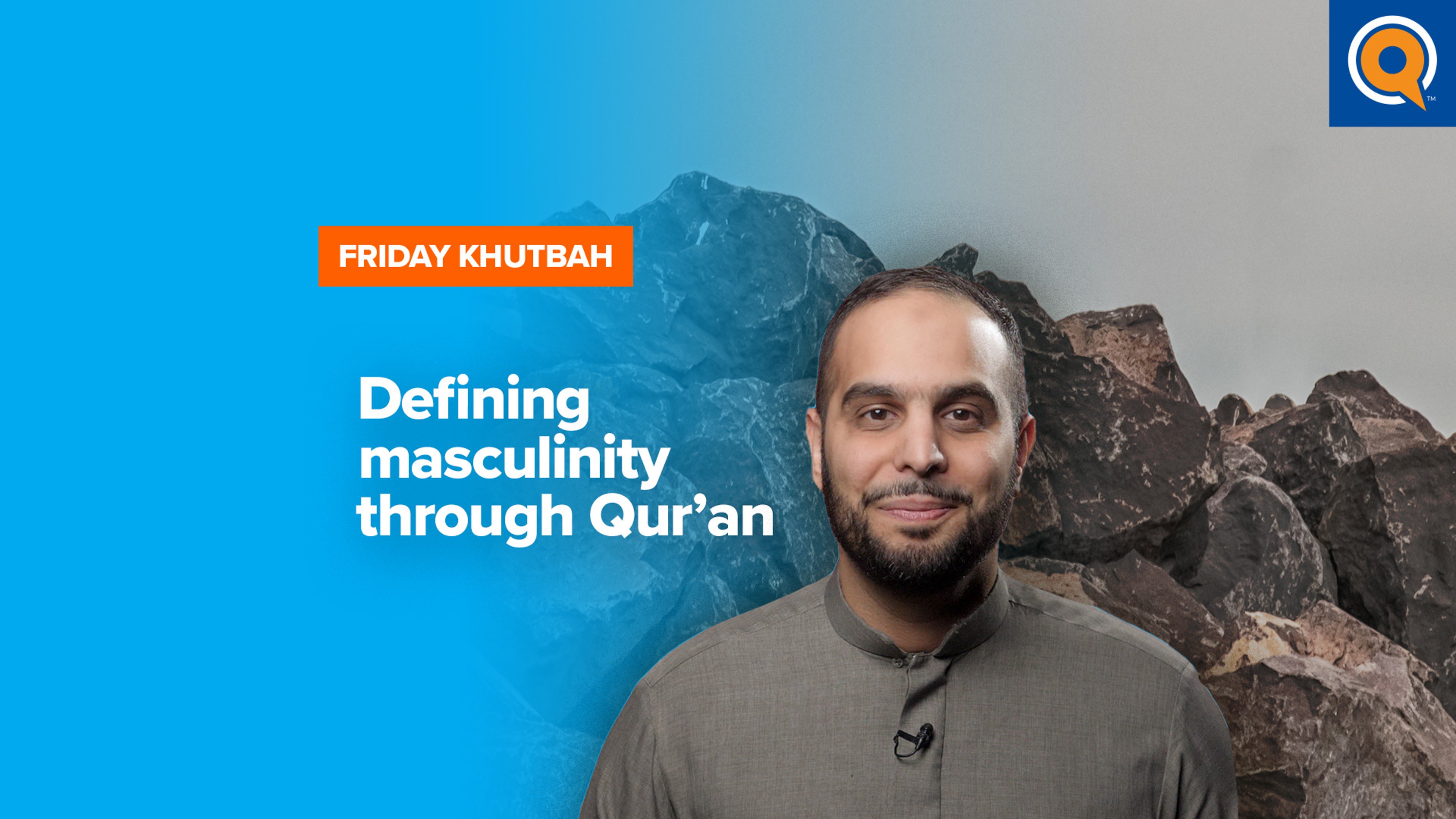 Defining Masculinity Through Qur’an | Khutbah