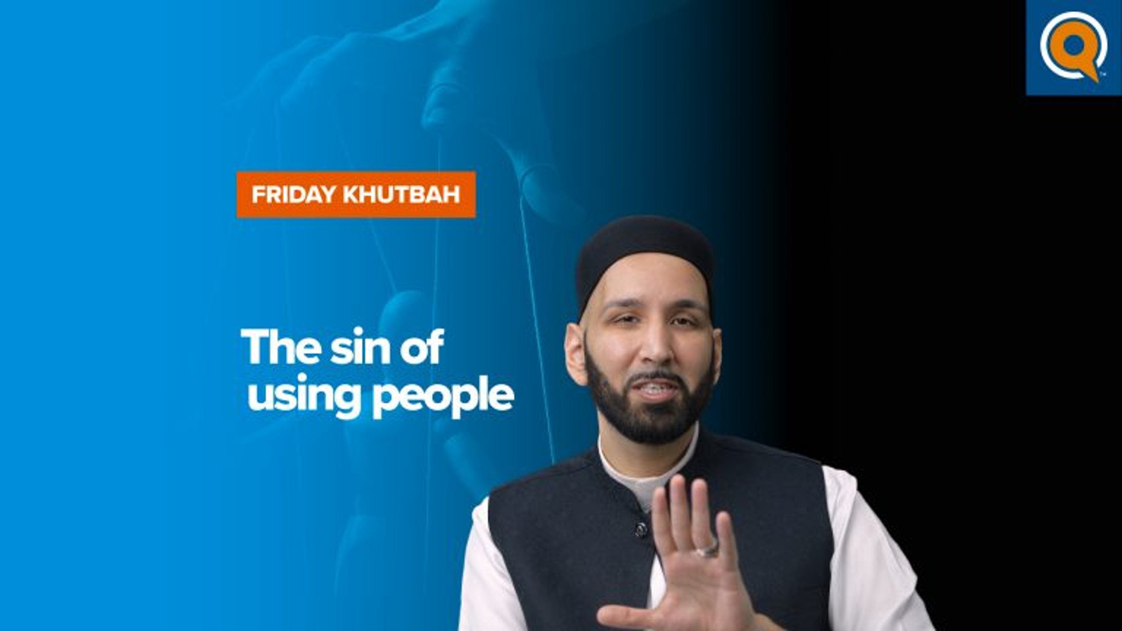 The Sin of Using People | Khutbah