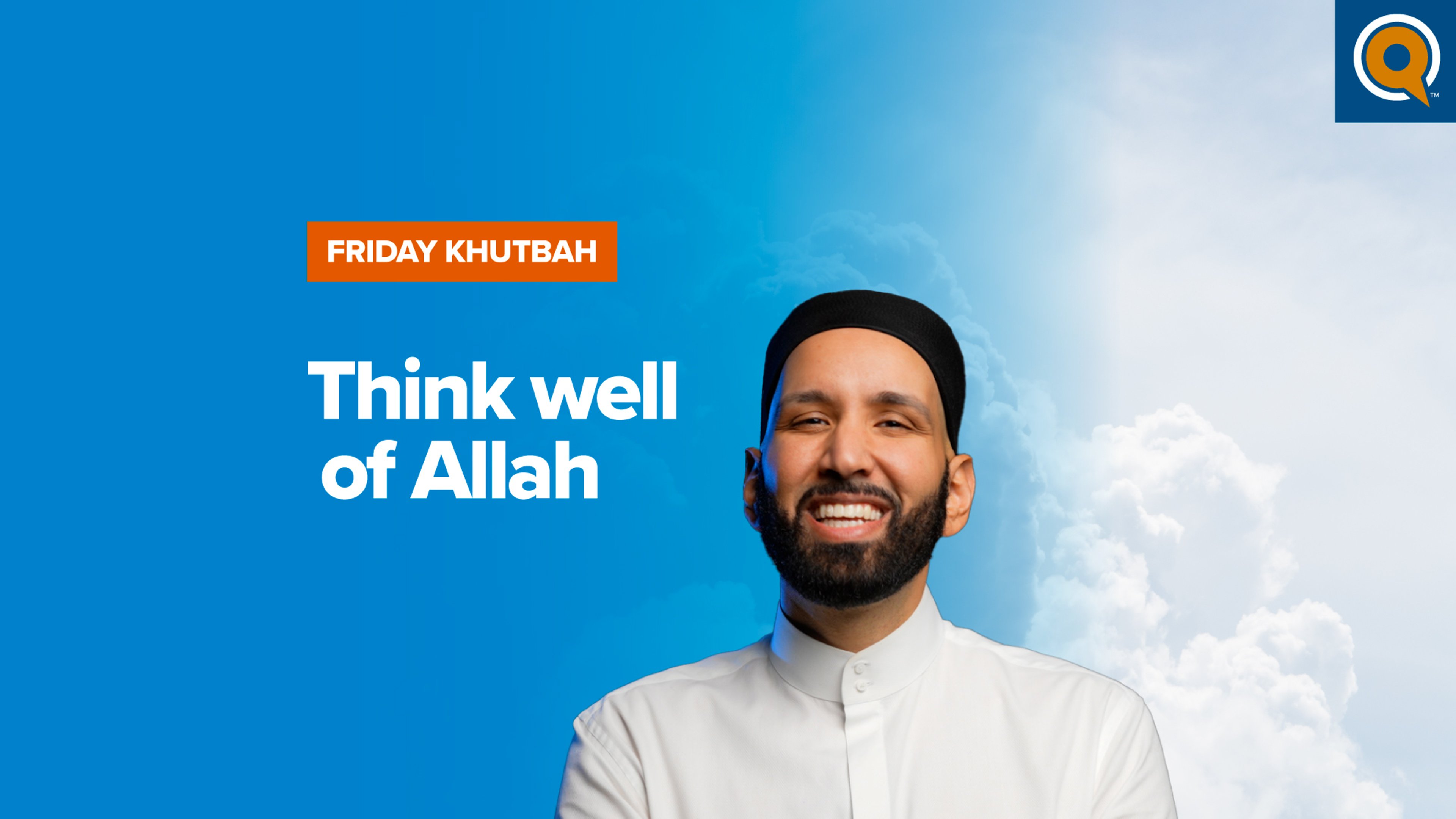 Think Well of Allah | Khutbah