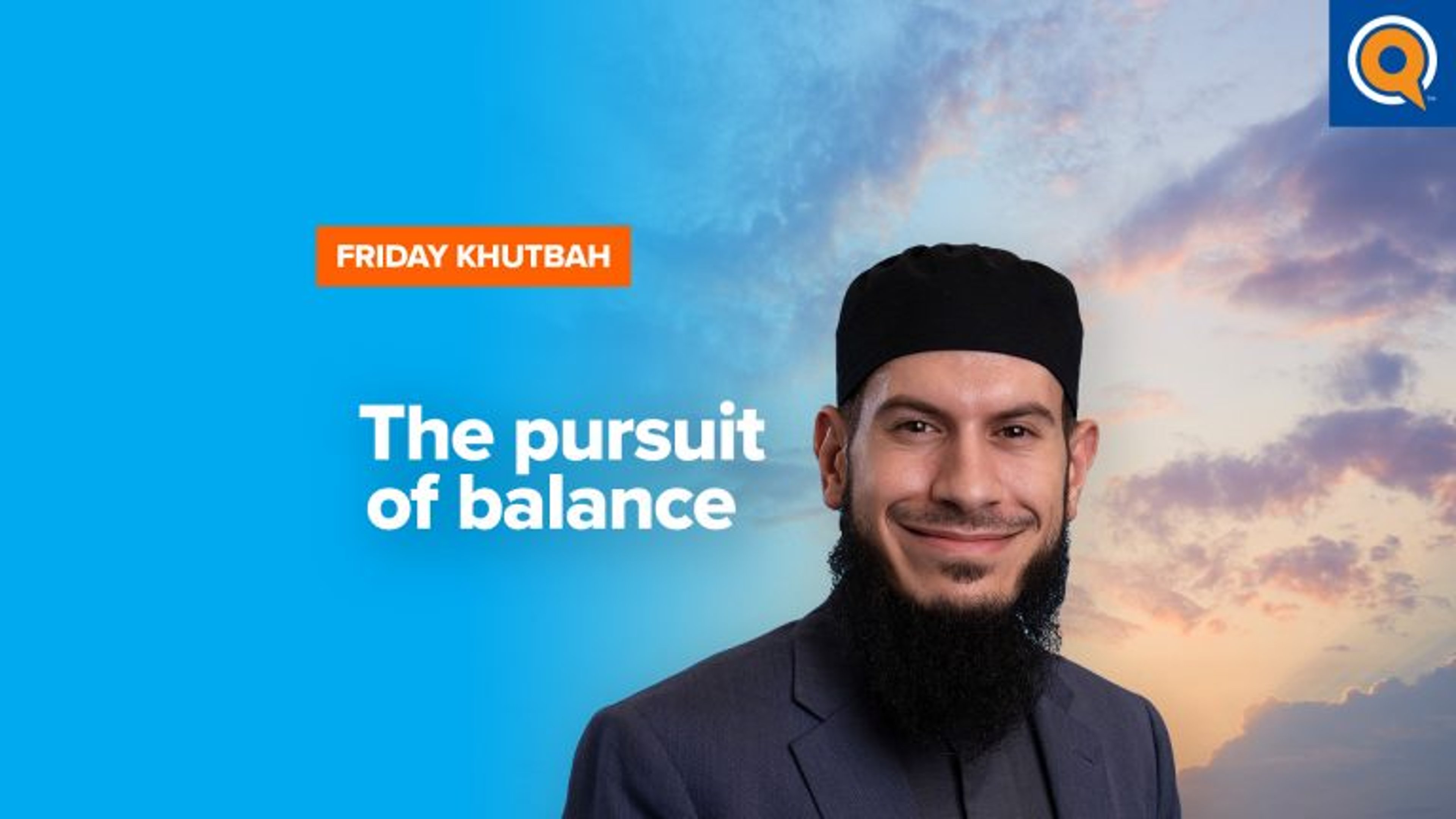 The Pursuit of Balance | Khutbah