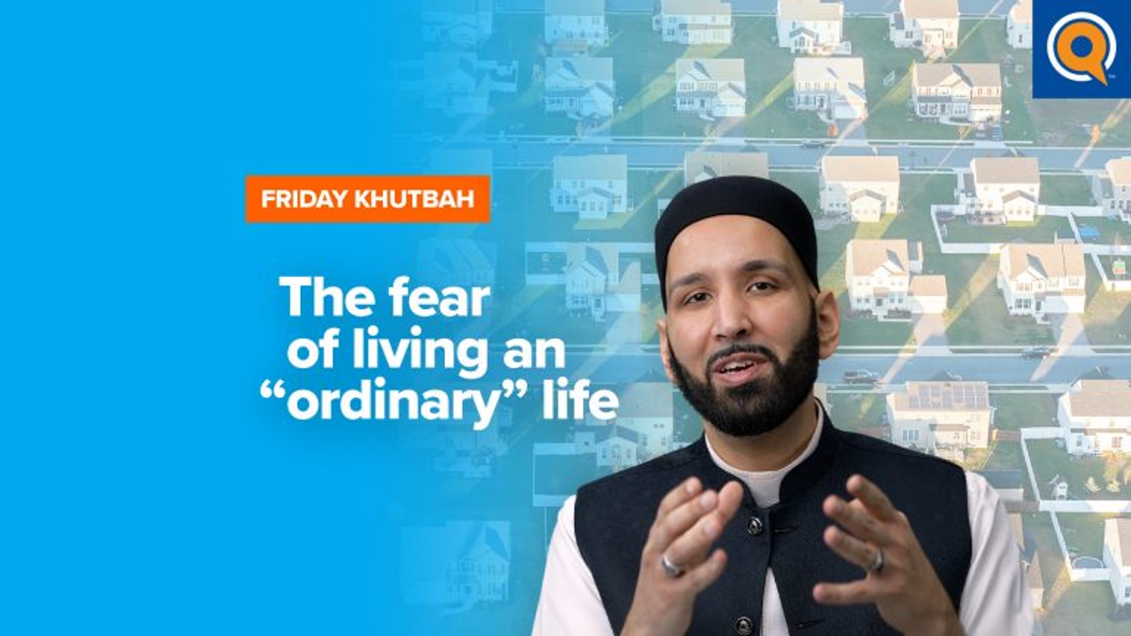 The Fear of Living an “Ordinary” Life | Khutbah