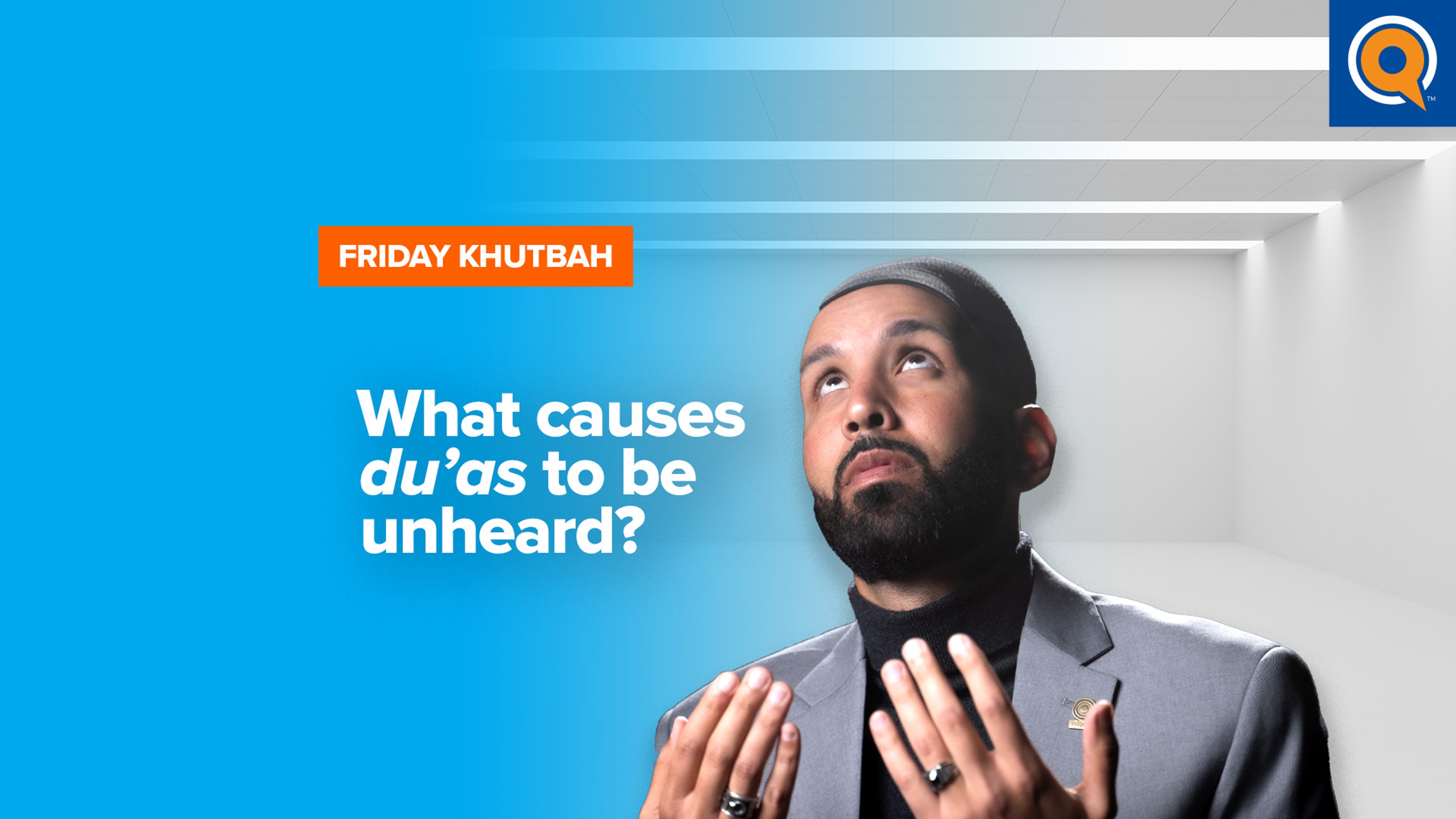 What Causes Du‘as to Be Unheard? | Khutbah