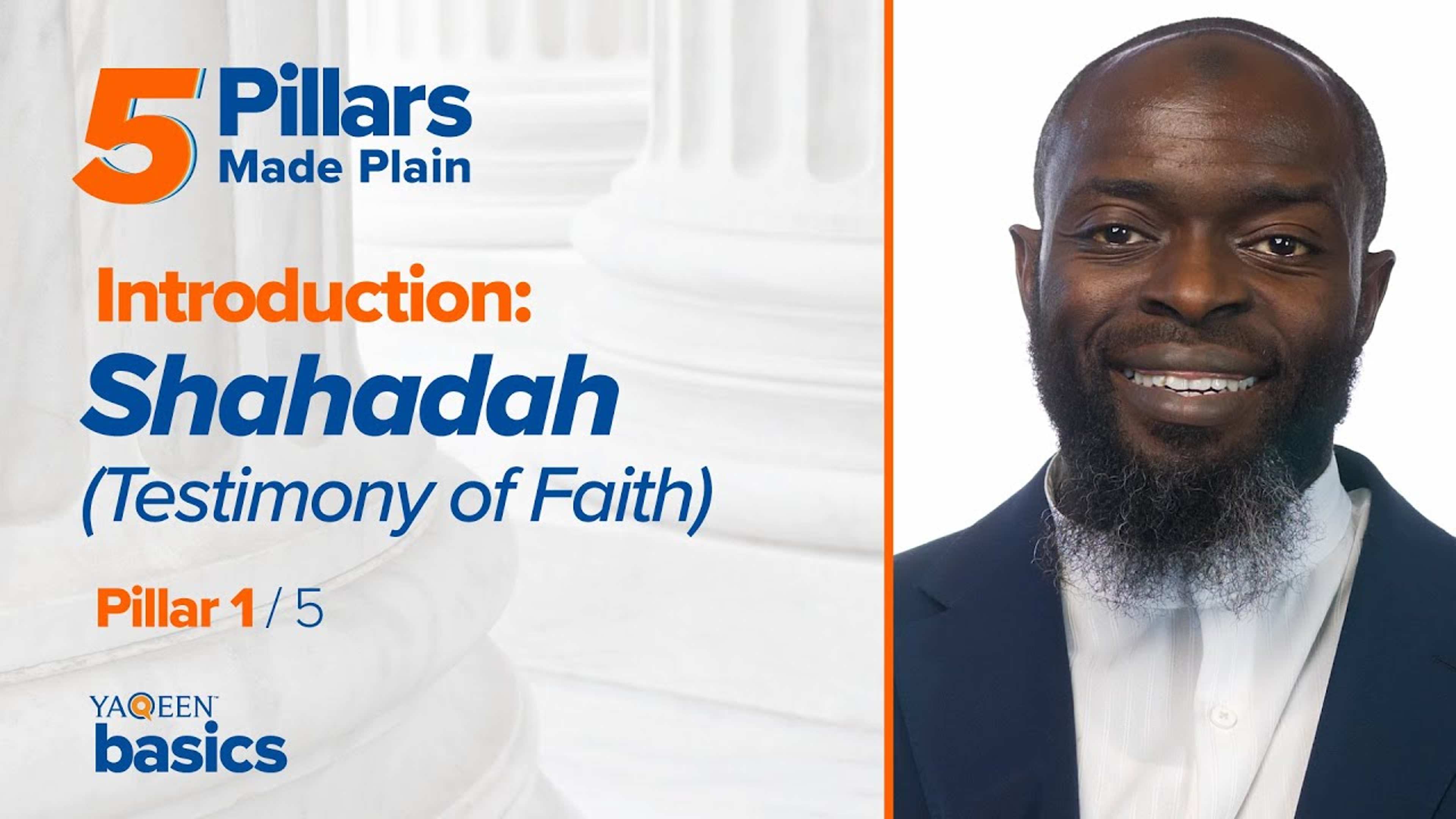 Intro to Pillar 1: Shahada (Testimony of Faith)