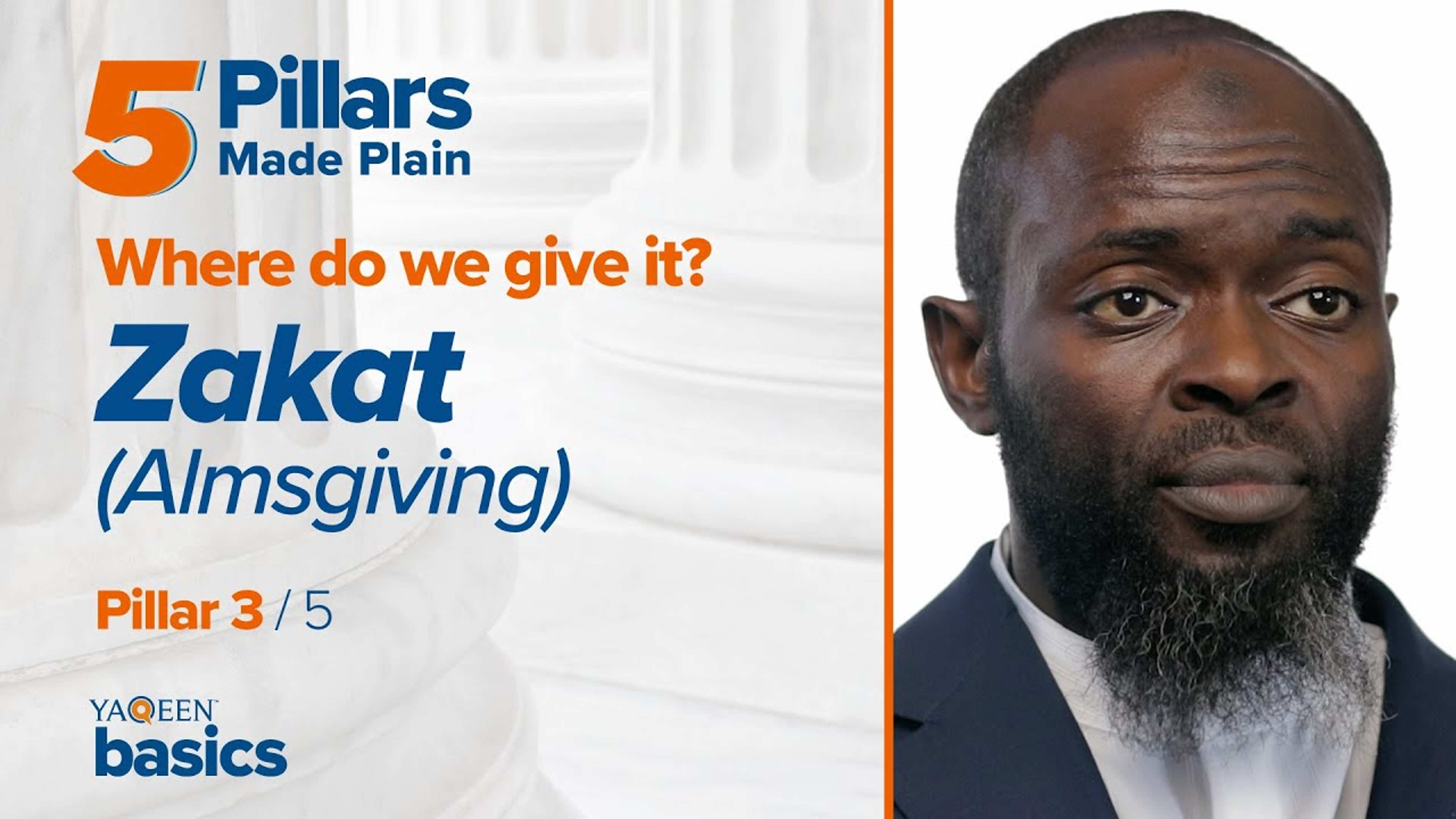 Pillar 3: Where Should We Give Zakat (Almsgiving)?