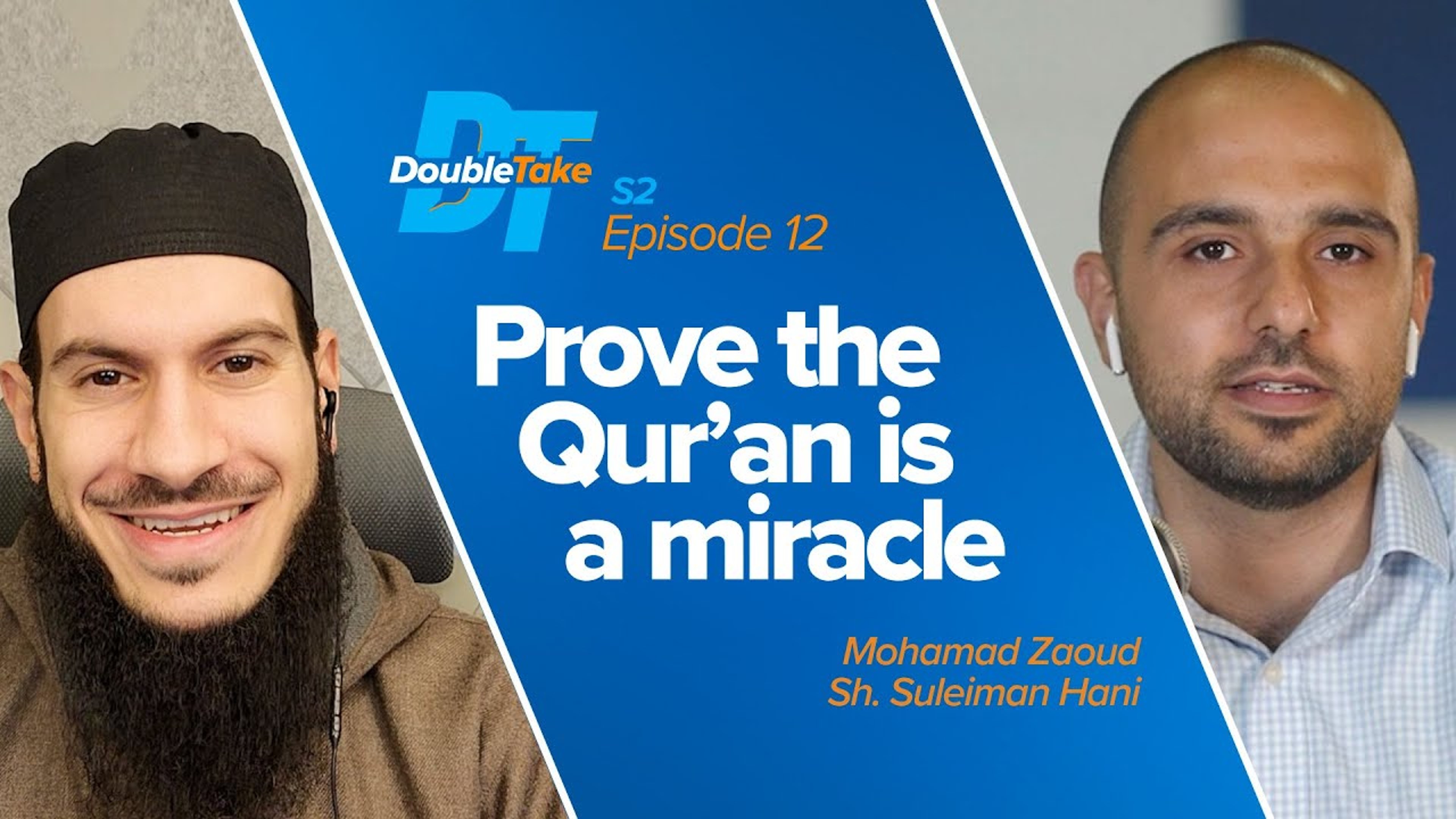 S2E12 - Prove the Quran is a Miracle | DoubleTake