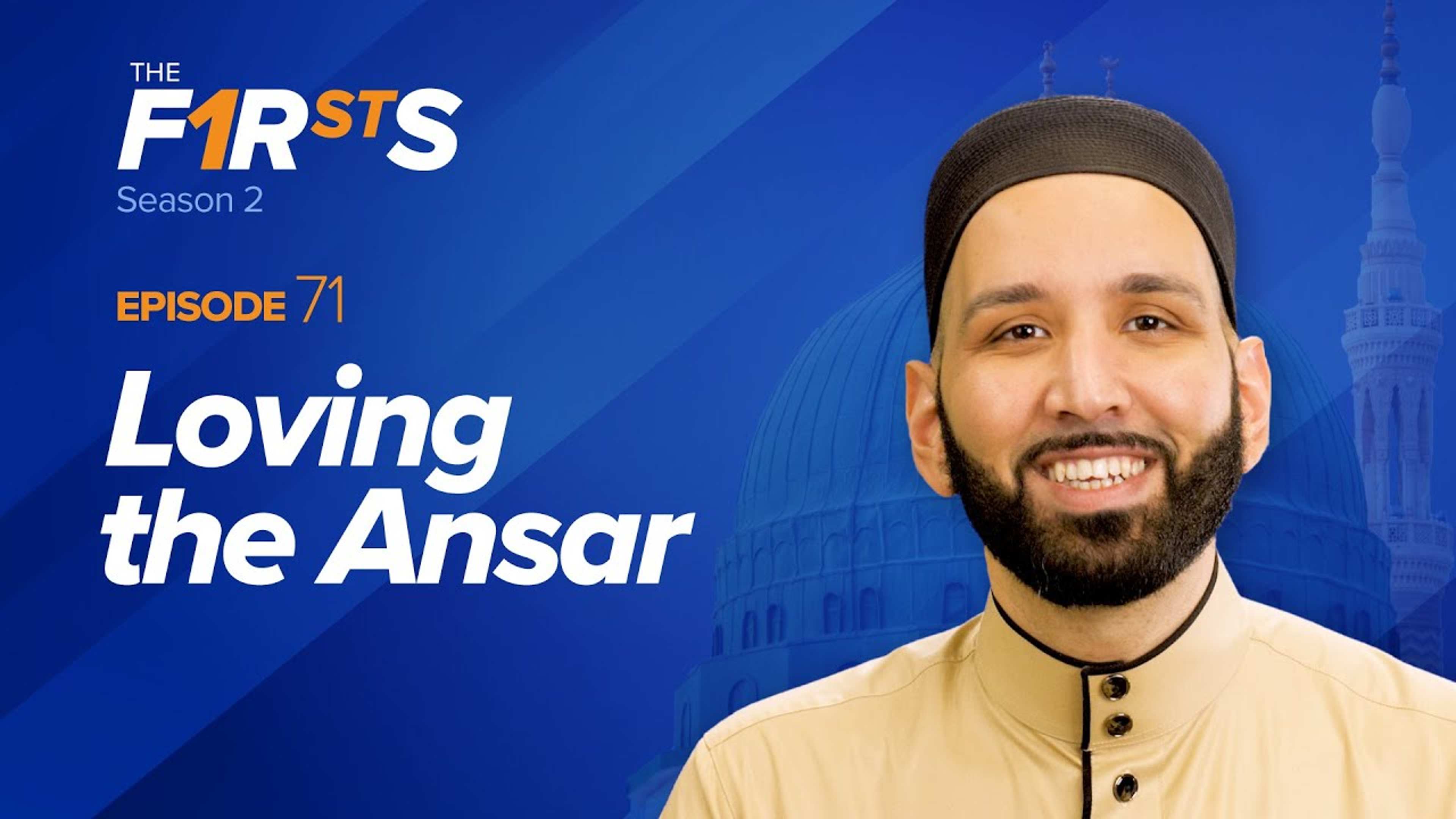 Loving the Ansar | The Firsts