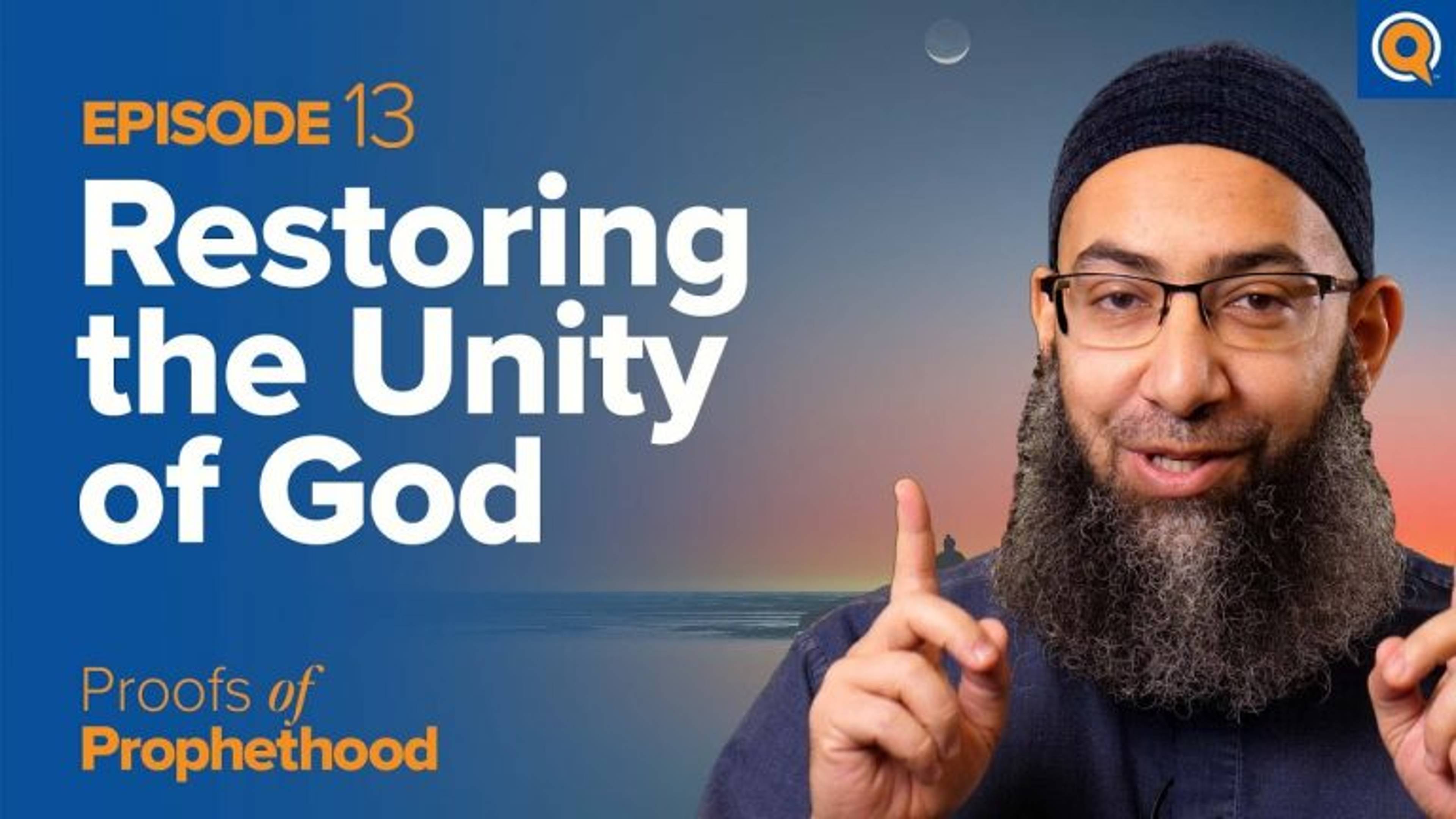 Restoring the Unity of God: The Prophet’s ﷺ Accomplishments