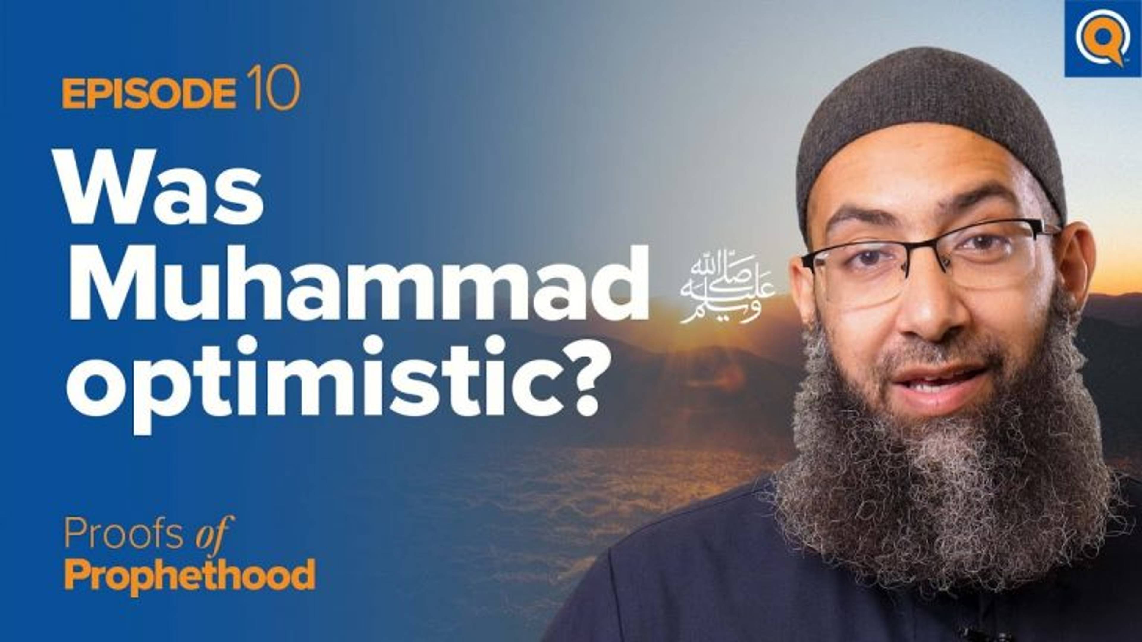 His Optimism: The Prophet’s ﷺ Character