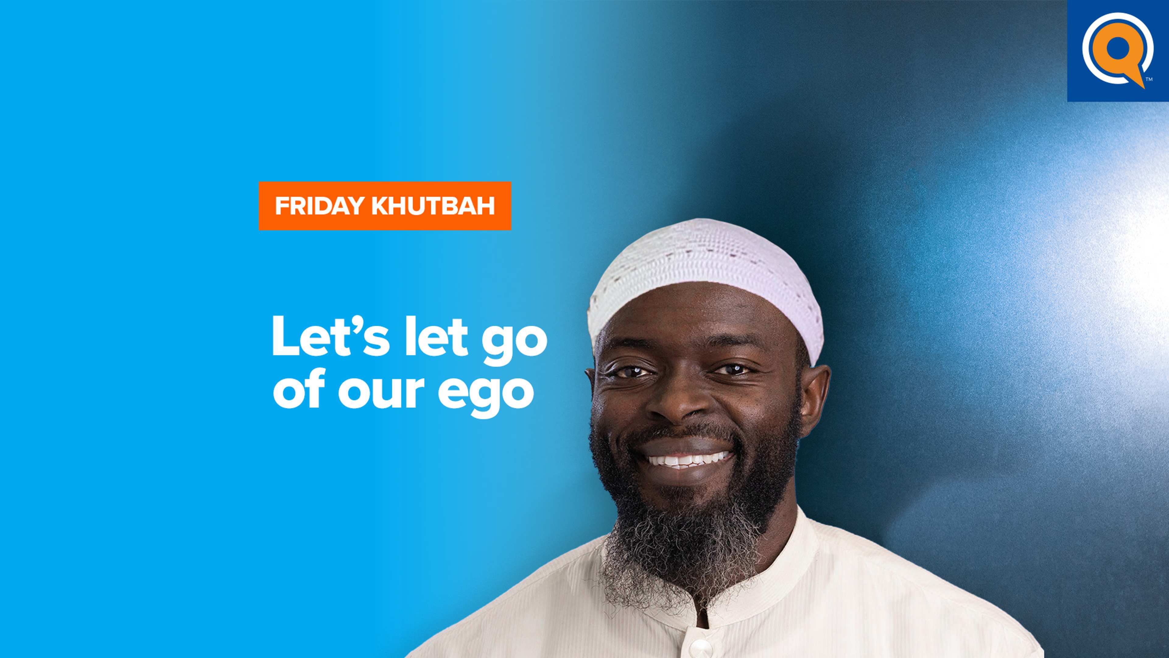 Let's Let Go of Our Ego | Khutbah