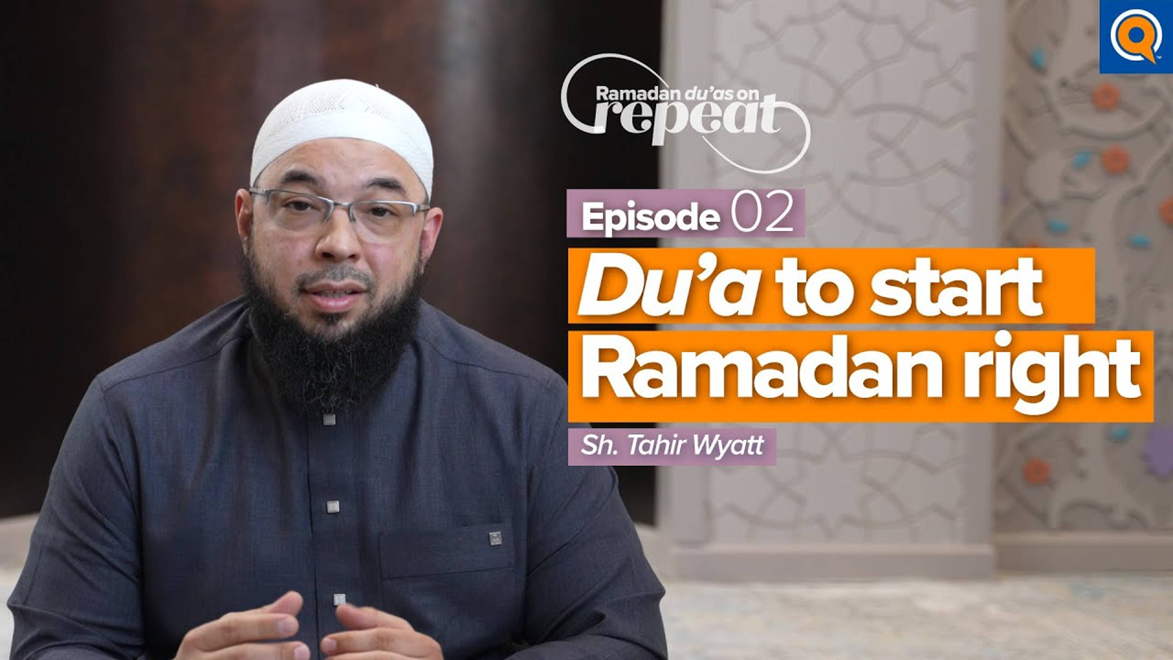 Ep. 2 - Du'a to start Ramadan Right